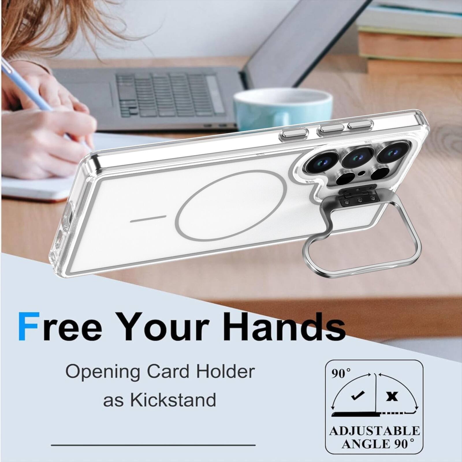 Free Your Hands  
Opening Card Holder as Kickstand  
ADJUSTABLE ANGLE 90°