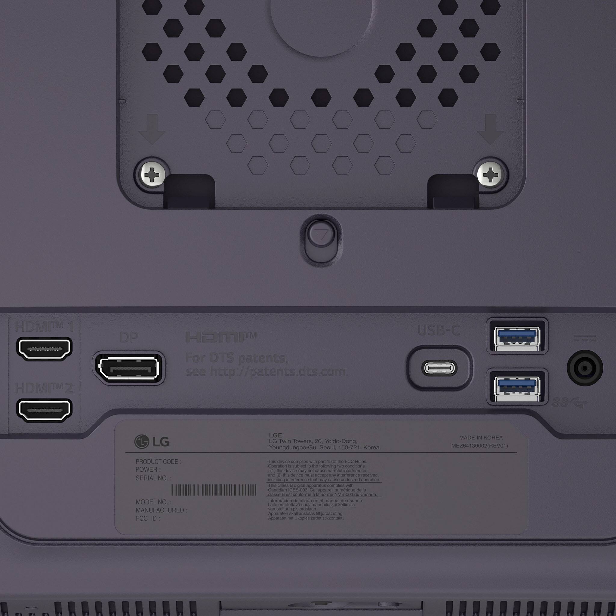 + HDMI™ HDMI™2 DP HDMI™ For DTS patents, see http://patents.dts.com. USB-C SS LG LCUP LO Twin Towers 20 Yoido-Dong Youngdungpo-gu, Seoul, 150-721 Korea MACE IN KORLA ME254130002HEV01) PRODUCT CODE POWER SERIAL NO. MODEL NO MANUFACTURED FCC D: