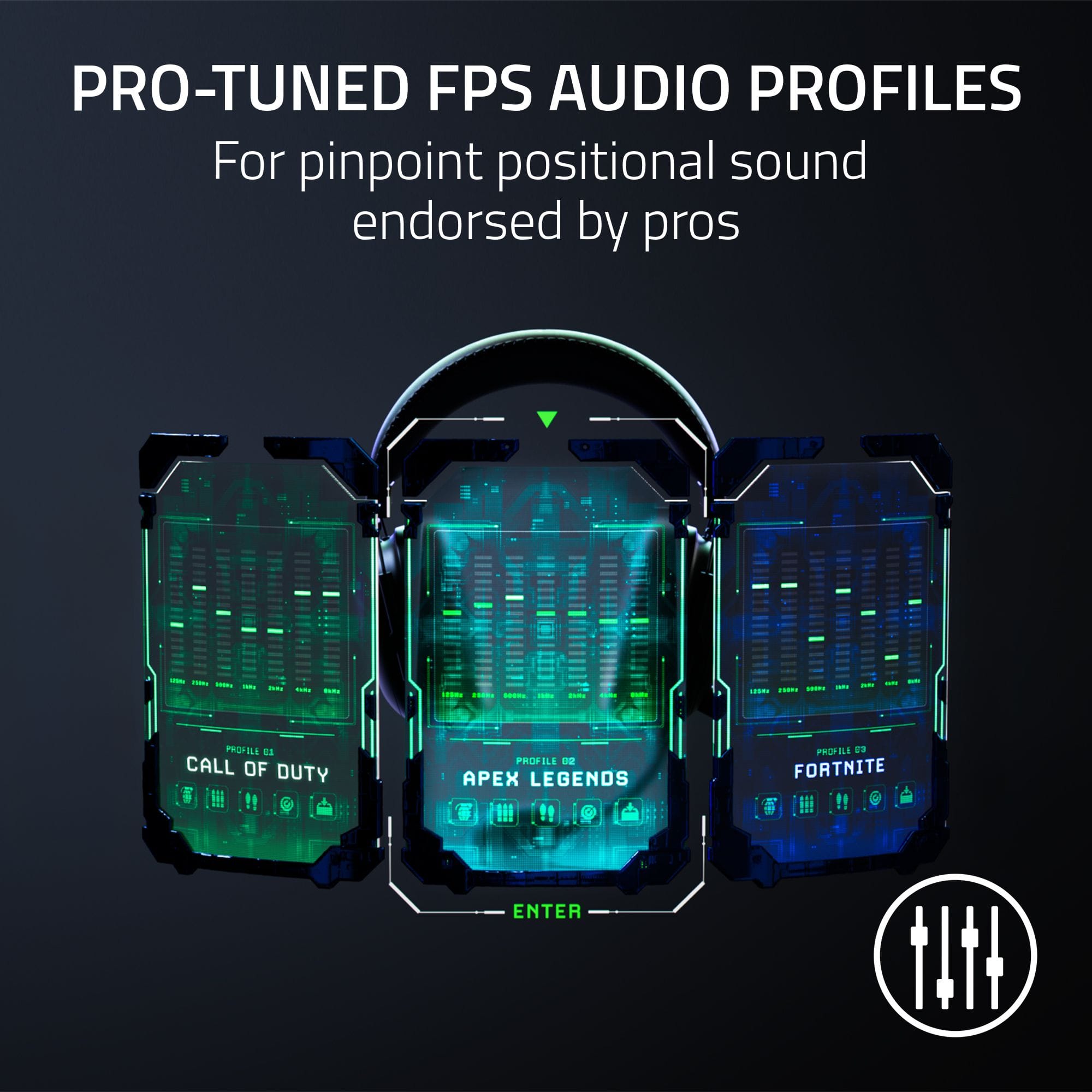 PRO-TUNED FPS AUDIO PROFILES For pinpoint positional sound endorsed by pros PROFILE ILE de APEX LEGENDS PROFILE II 23 FORTNITE ENTER