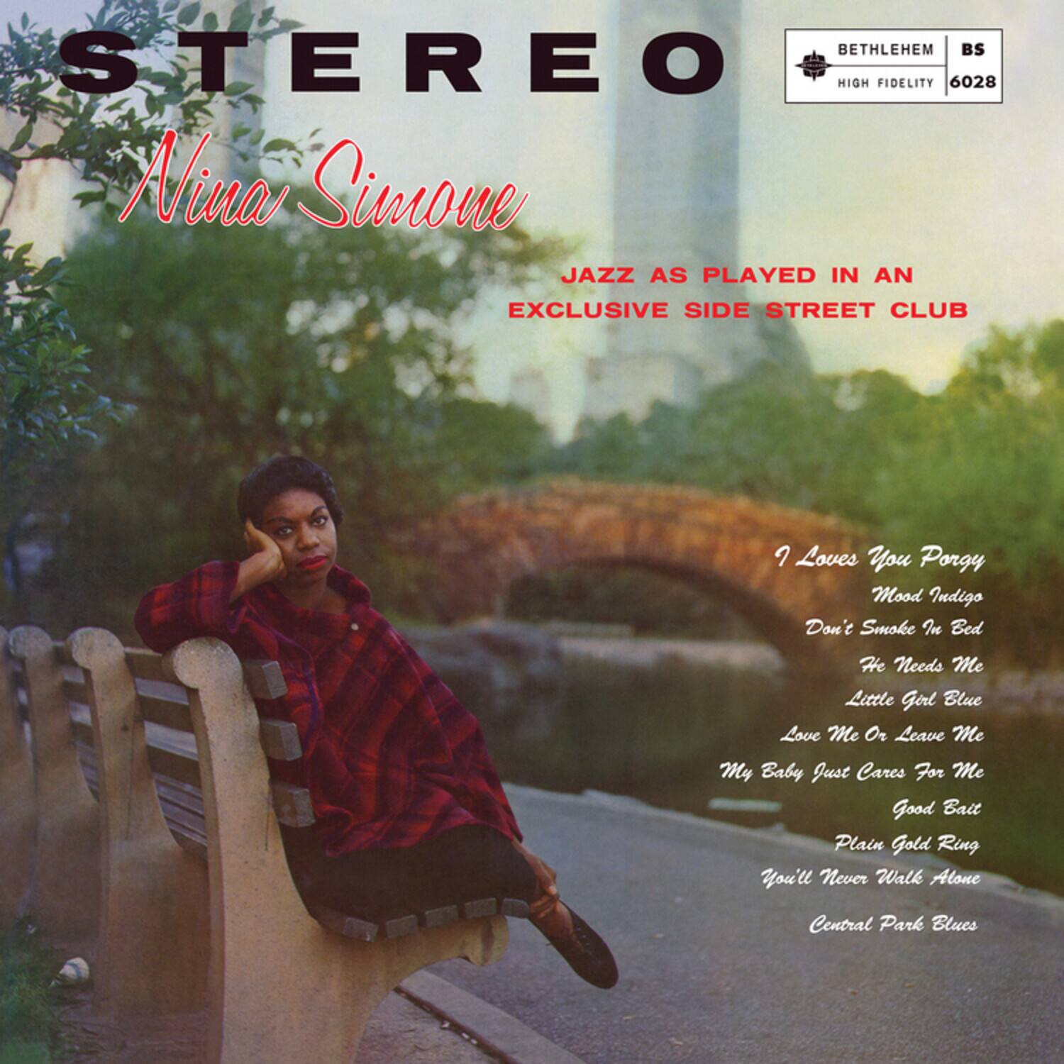 Sure, here is the corrected and grouped text from the image:

---

**STEREO**

**Nina Simone**

**JAZZ AS PLAYED IN AN EXCLUSIVE SIDE STREET CLUB**

**BETHLEHEM BS HIGH FIDELITY 6028**

---

**TRACK LISTING:**

1. I Loves You Porgy
2. Mood Indigo
3. Don't Smoke In Bed
4. He Needs Me
5. Little Girl Blue
6. Love Me Or Leave Me
7. My Baby Just Cares For Me
8. Good Bait
9. Plain Gold Ring
10. You'll Never Walk Alone
11. Central Park Blues

---