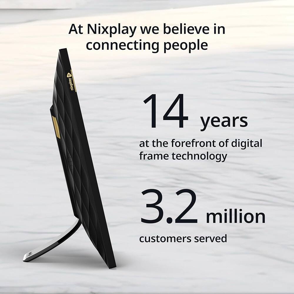 At Nixplay we believe in connecting people

14 years at the forefront of digital frame technology

3.2 million customers served