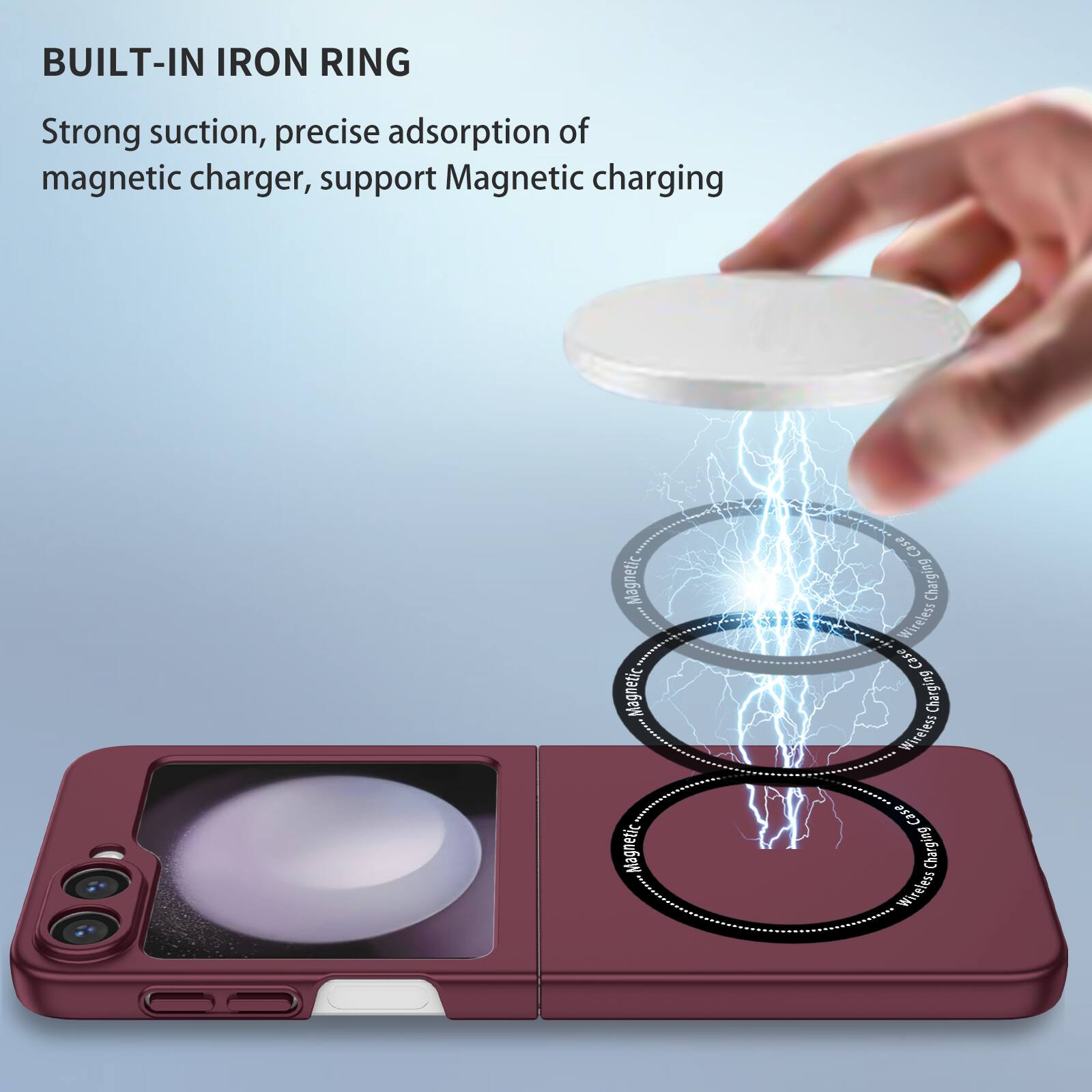 BUILT-IN IRON RING

Strong suction, precise adsorption of magnetic charger, support Magnetic charging