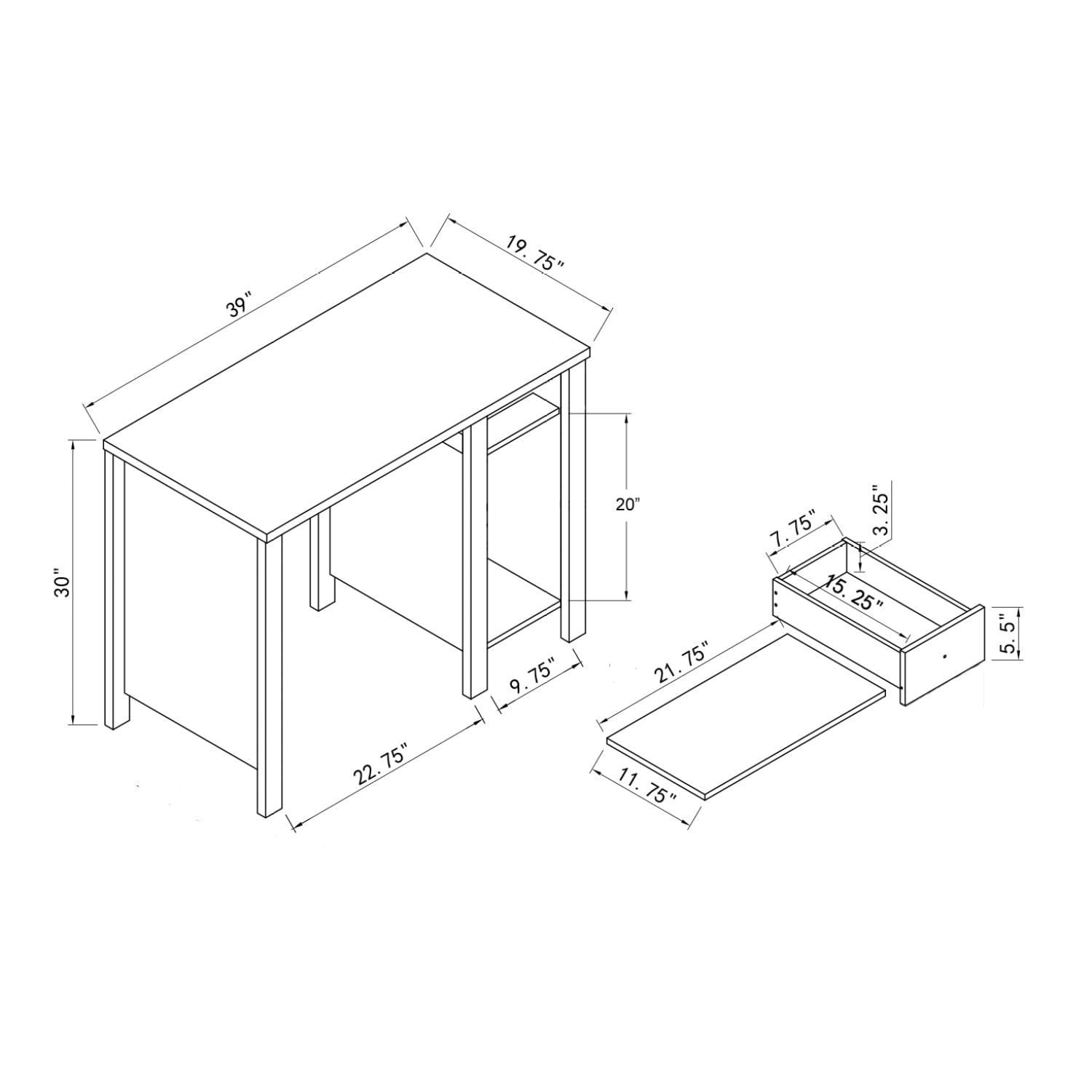39"  
19.75"  
30"  
22.75"  
9.75"  
20"  
21.75"  
11.75"  
25"  
7.75"  
3.25"  
15.25"  
15.25"  
5"  
5"