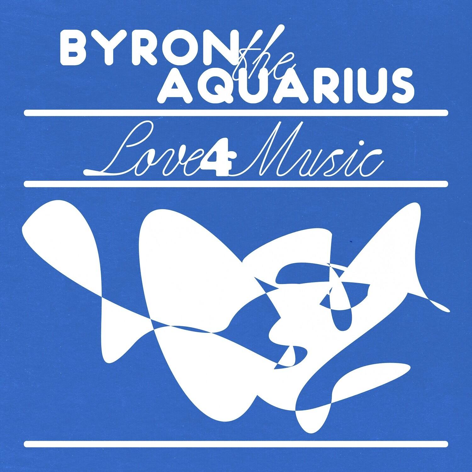 Byron the Aquarius - Love 4 Music - VINYL LP