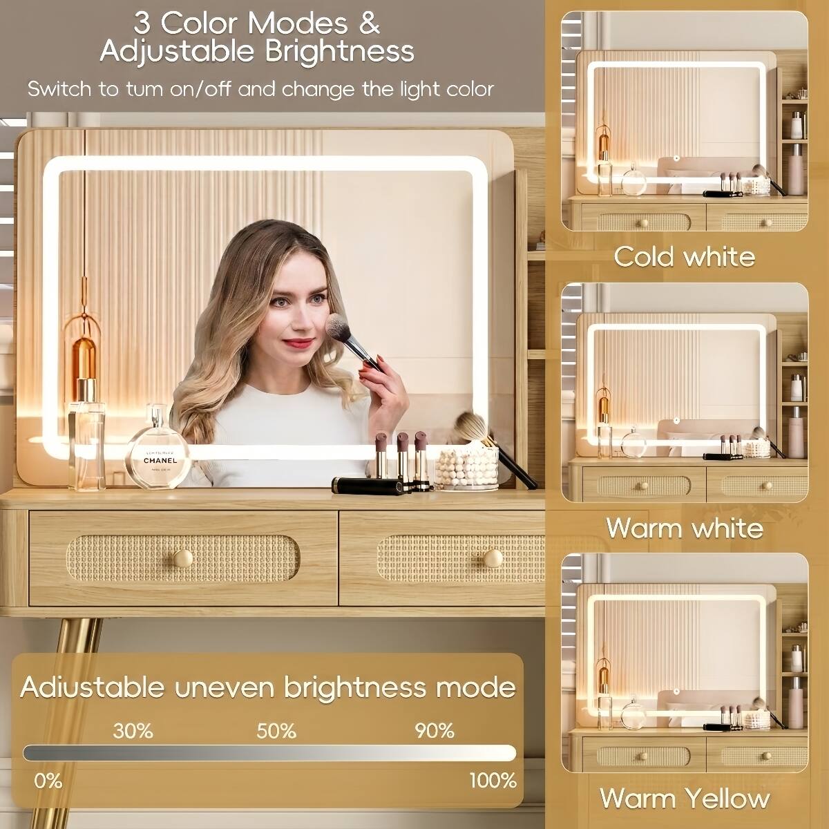 3 Color Modes & Adjustable Brightness  
Switch to turn on/off and change the light color

Cold white

Warm white

Adjustable uneven brightness mode  
30% 50% 90%  
0% 100%

Warm Yellow