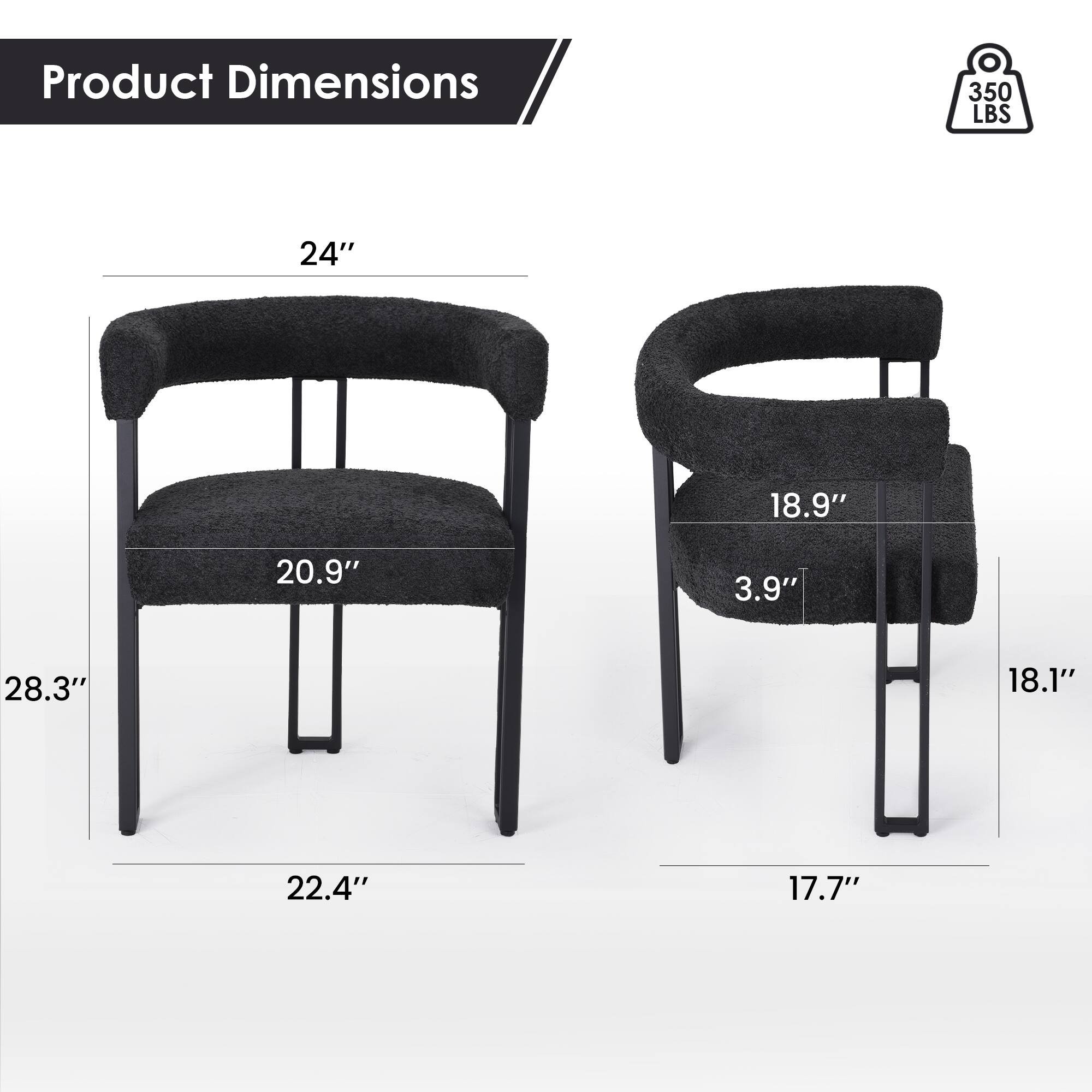 Product Dimensions

350 LBS

24"  
18.9"  
20.9"  
3.9"  
28.3"  
18.1"  
22.4"  
17.7"