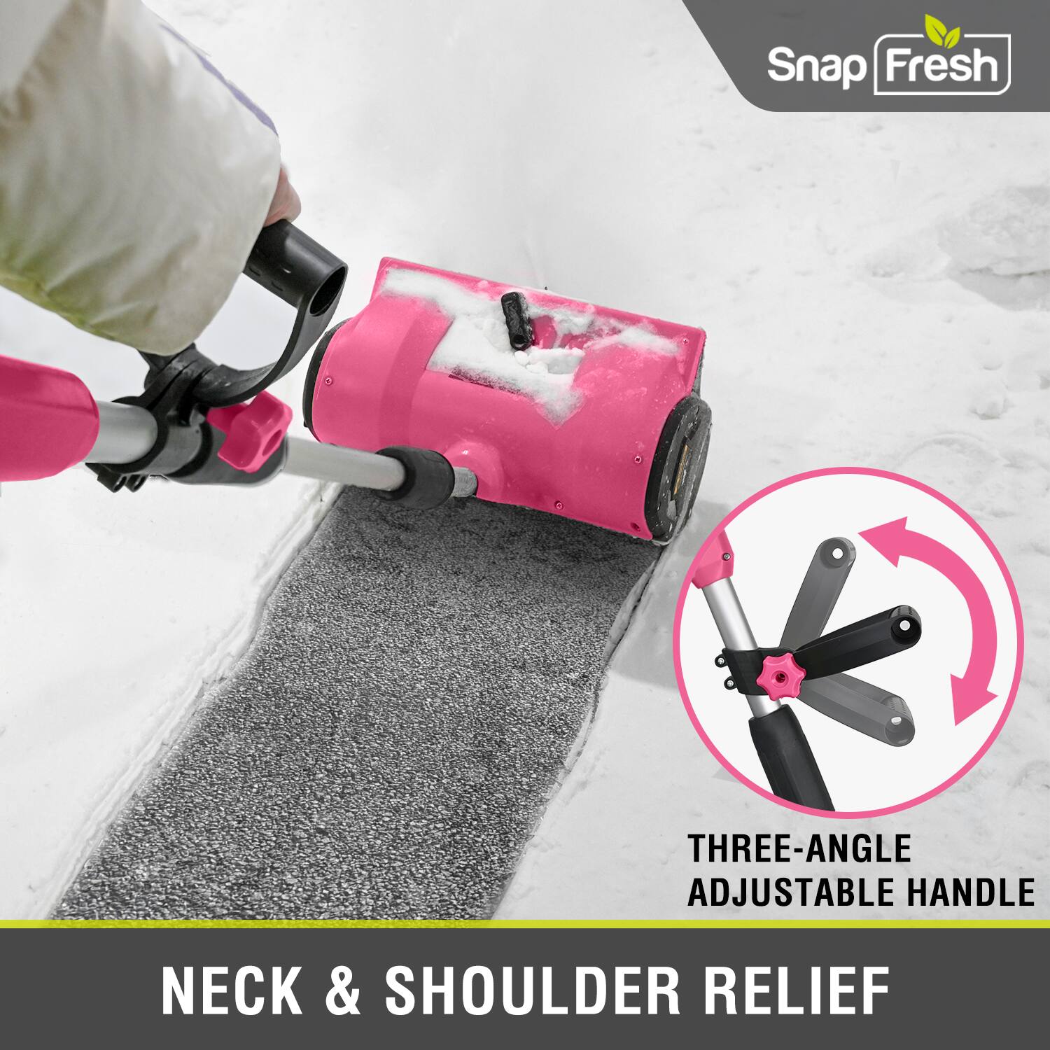 Snap Fresh  
THREE-ANGLE ADJUSTABLE HANDLE  
NECK & SHOULDER RELIEF