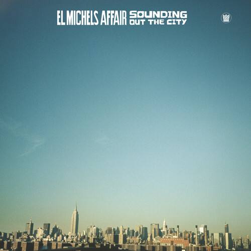 EL MICHELS AFFAIR  
SOUNDING OUT THE CITY