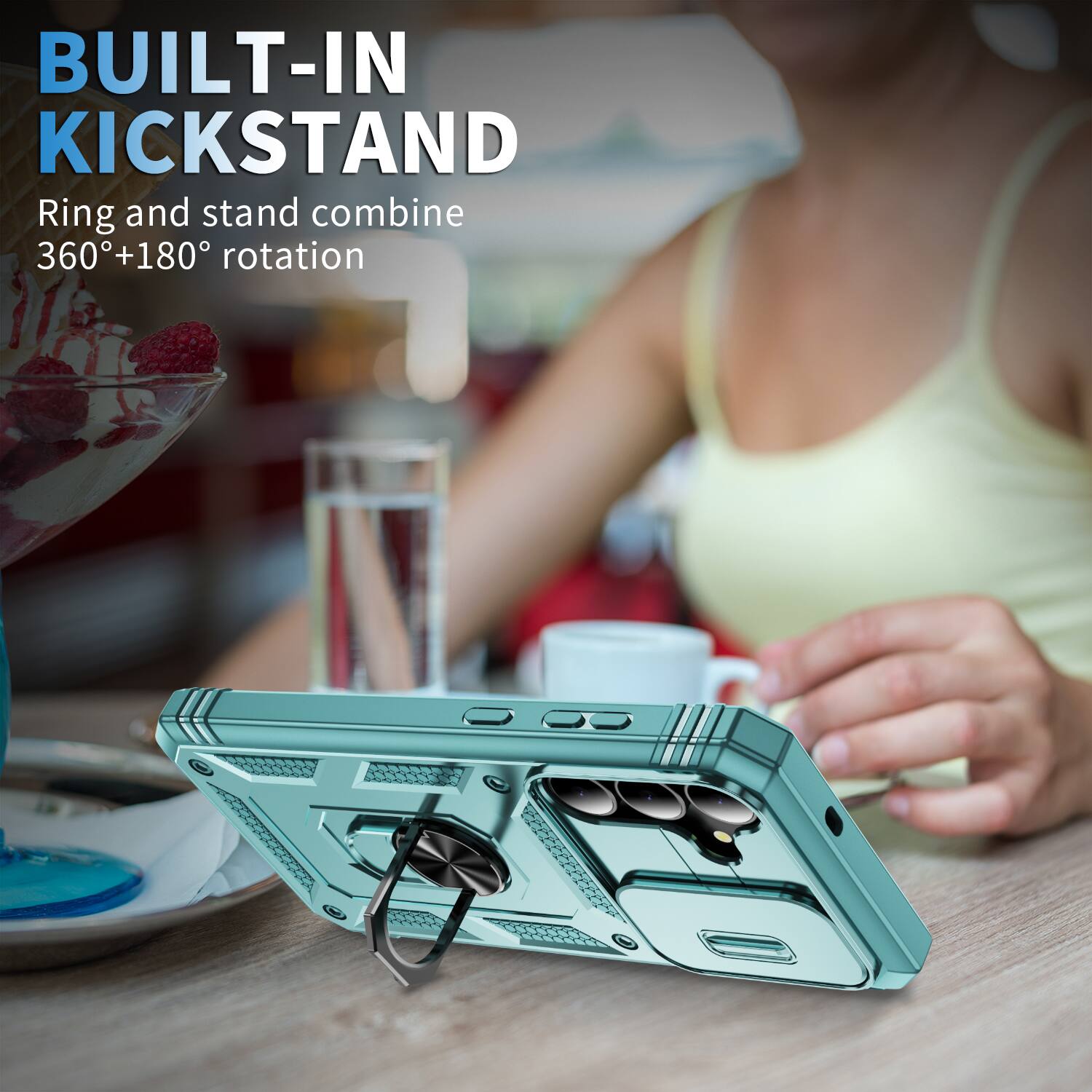BUILT-IN KICKSTAND  
Ring and stand combine 360°+180° rotation