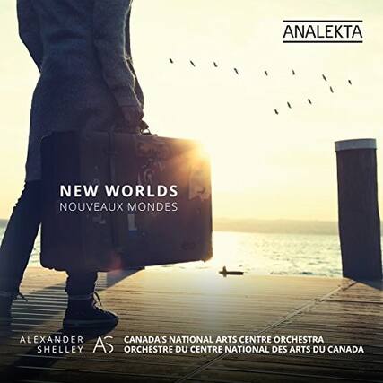 ANALEKTA
NEW WORLDS
NOUVEAUX MONDES
ALEXANDER AS
CANADA'S NATIONAL ARTS CENTRE ORCHESTRA
ORCHESTRE DU CENTRE NATIONAL DES ARTS DU CANADA