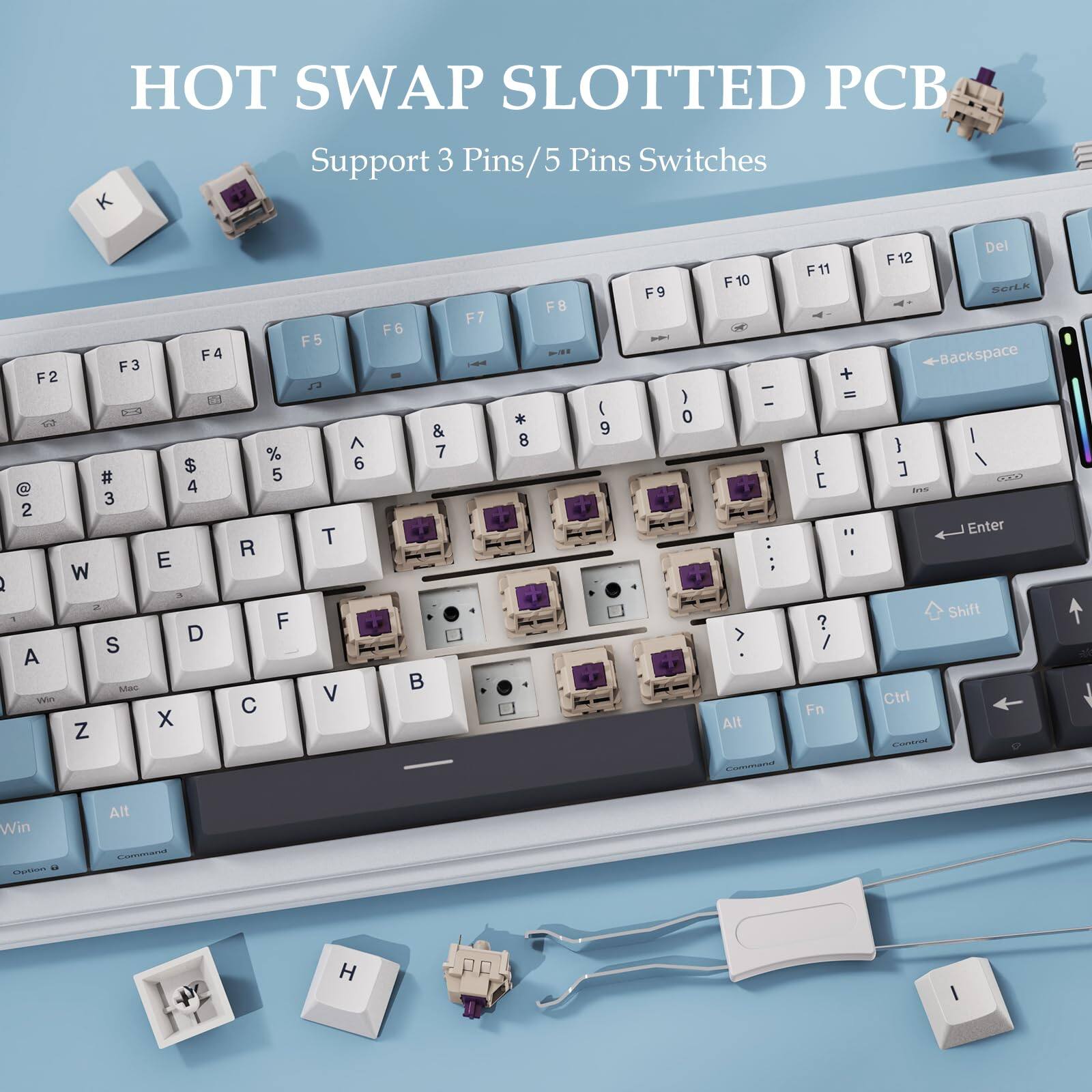 HOT SWAP SLOTTED PCB  
Support 3 Pins/5 Pins Switches  

K F3 F2 # 3 2 W 4 S A Man V Z F4 $ 4 E D X F5 % 5 T R F V C ^ 6 F6 & 7  F7 * 8 F8 ( 9 F9 ) 0 F10 I I : Alt F11 + =   ." . ? / Fn Del F12 SeILh -Backspace I ) /  CRA ANs Enter Shift Ctri Contral Win Alt SIE H I