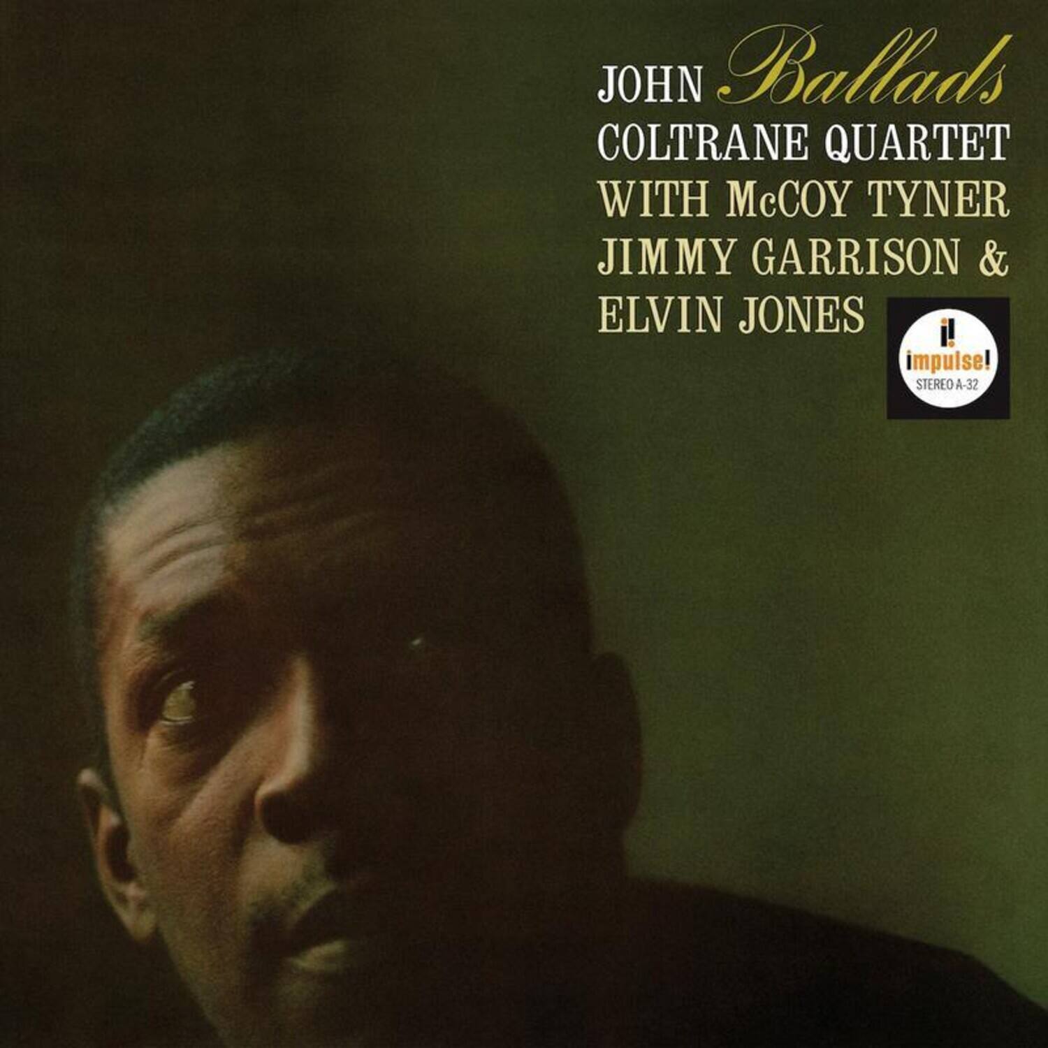 John Ballads  
Coltrane Quartet  
With McCoy Tyner  
Jimmy Garrison &  
Elvin Jones  

Impulse!  
Stereo A-32