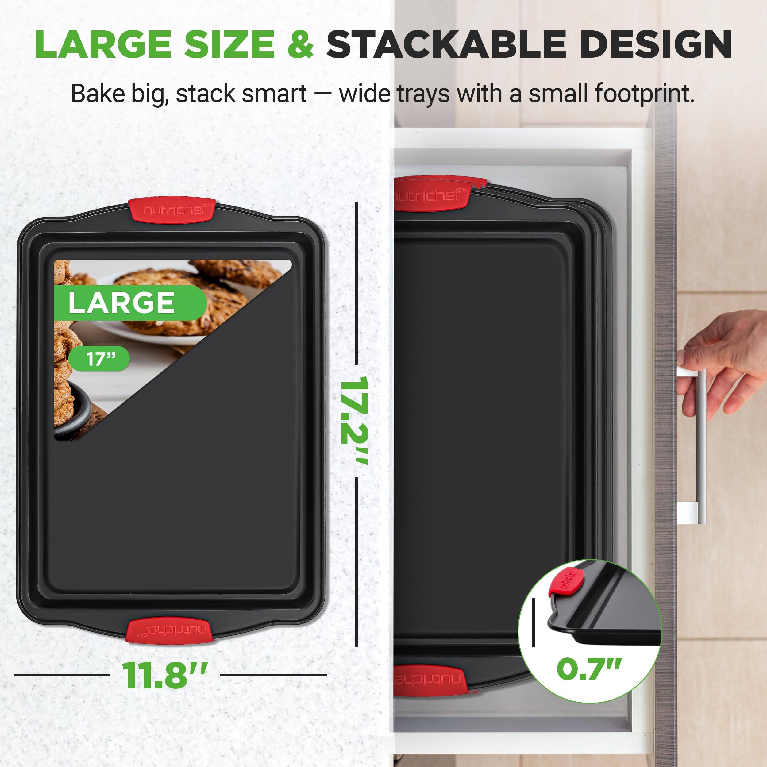 LARGE SIZE & STACKABLE DESIGN  
Bake big, stack smart – wide trays with a small footprint.  

nutrichef  
LARGE  
17"  
17.2"  
11.8"  
0.7"