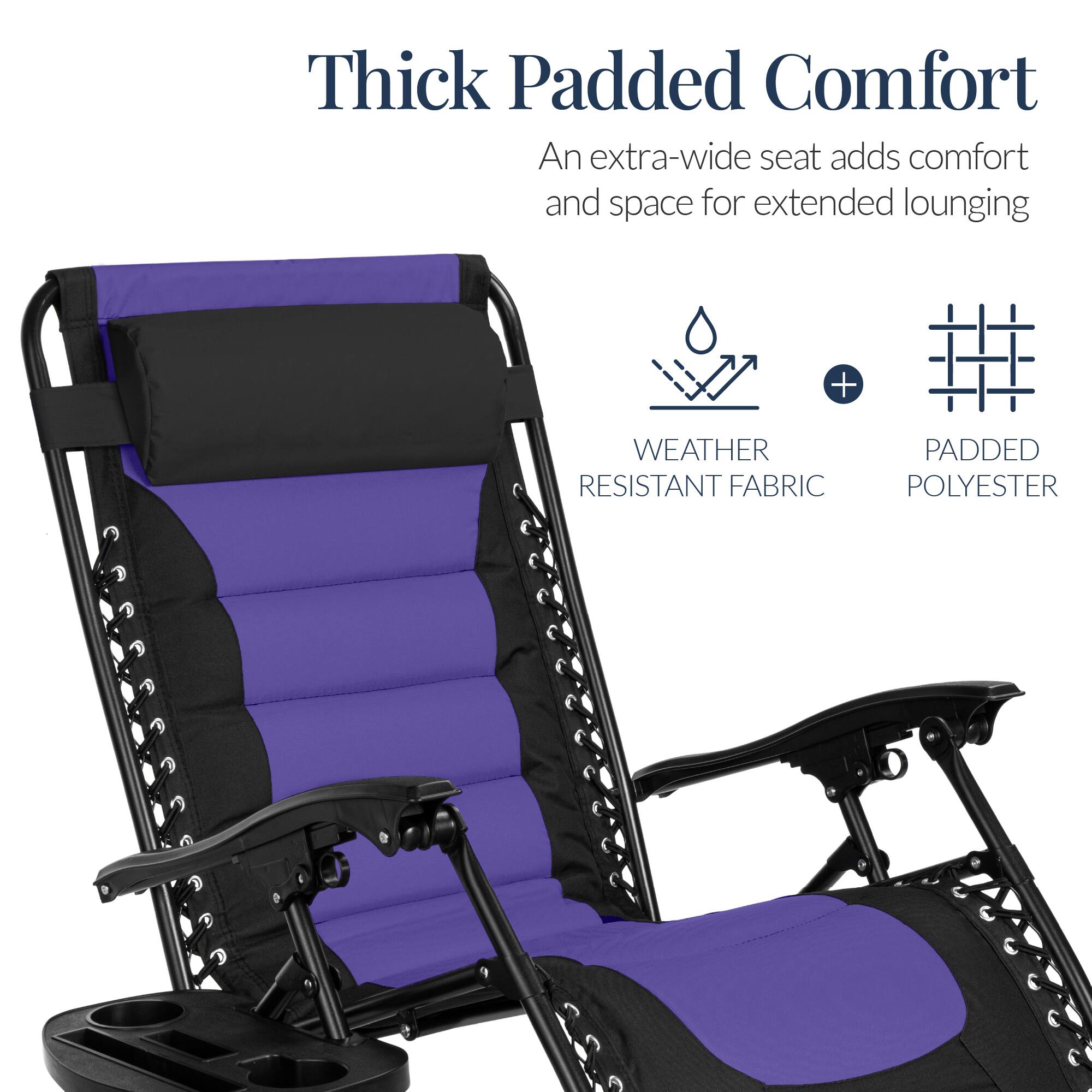 Thick Padded Comfort  
An extra-wide seat adds comfort and space for extended lounging  

WEATHER RESISTANT FABRIC + PADDED POLYESTER