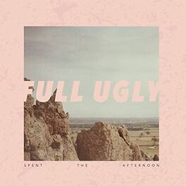 Full Ugly - Spent the Afternoon - VINYL LP