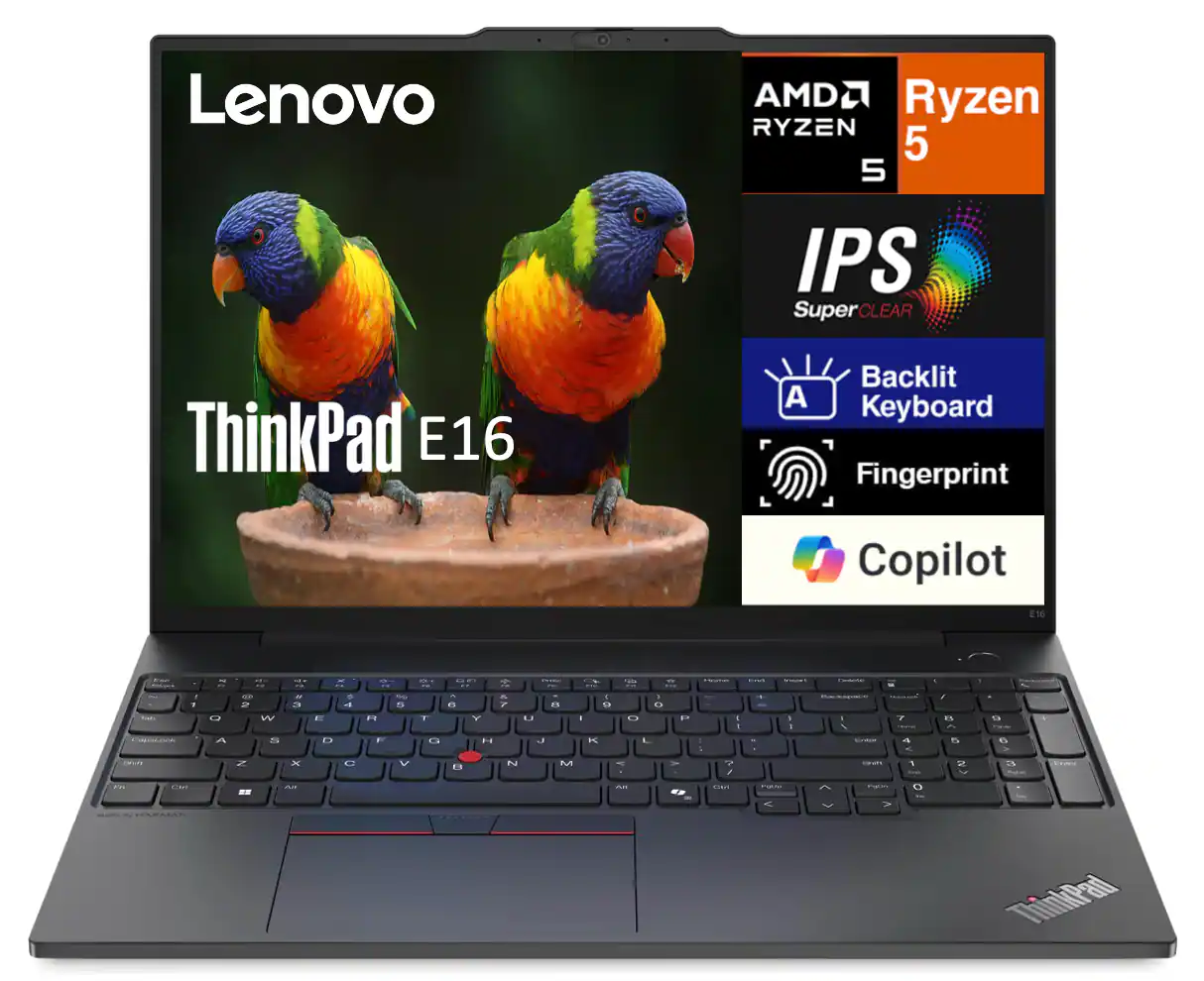 Lenovo ThinkPad E16  
AMD Ryzen 5  
IPS SuperCLEAR  
Backlit Keyboard  
Fingerprint  
Copilot