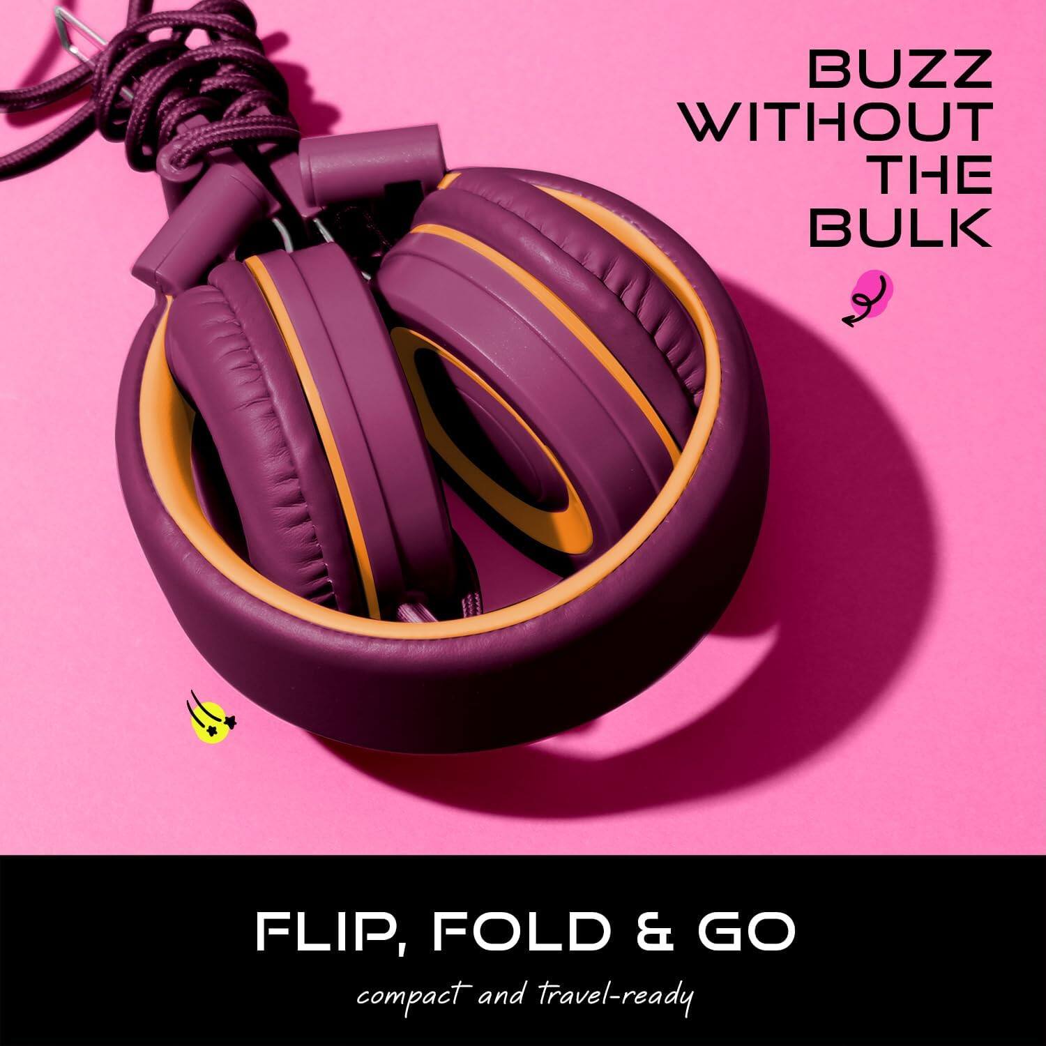 BUZZ WITHOUT THE BULK

FLIP, FOLD & GO  
compact and travel-ready