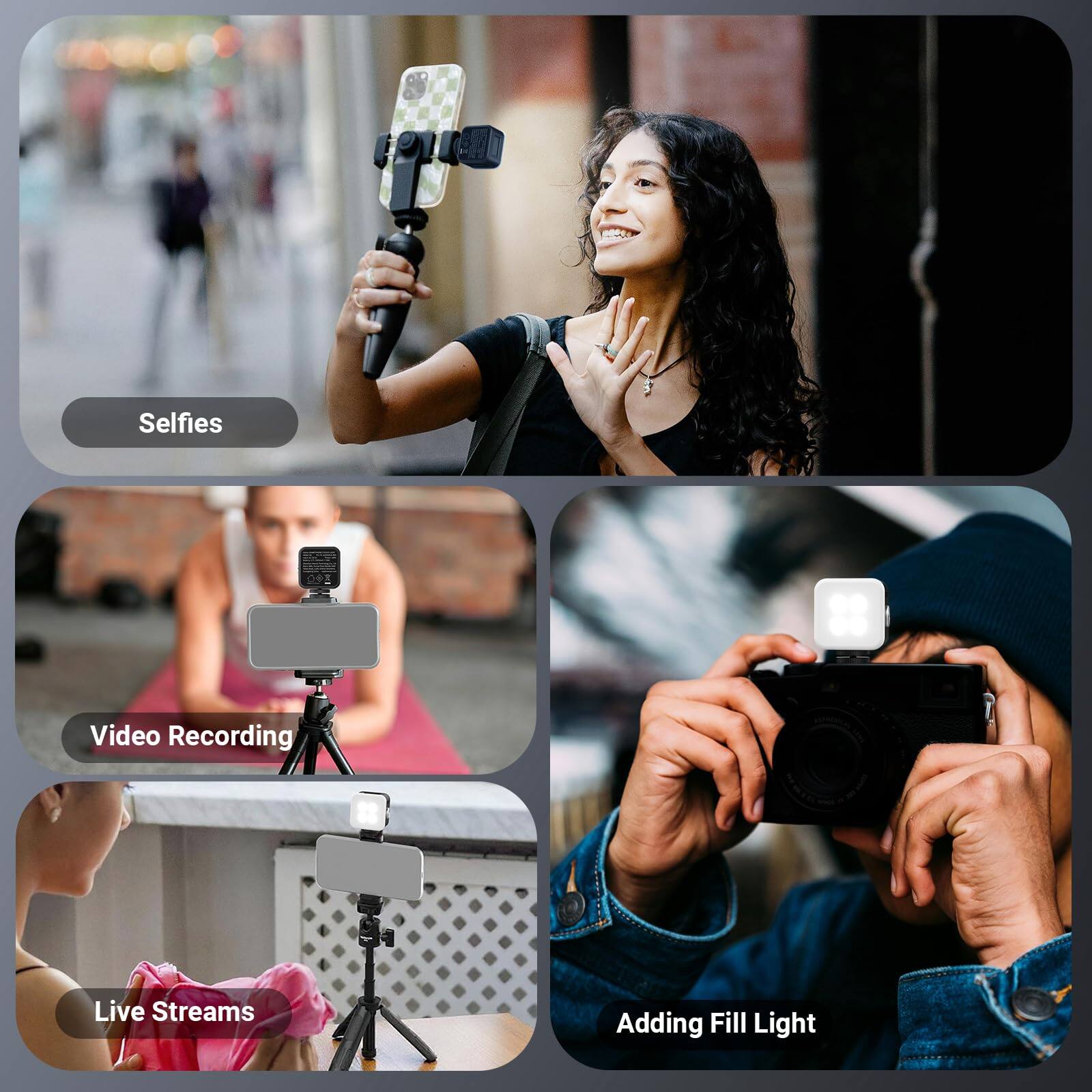 Selfies  
Video Recording  
Live Streams  
Adding Fill Light