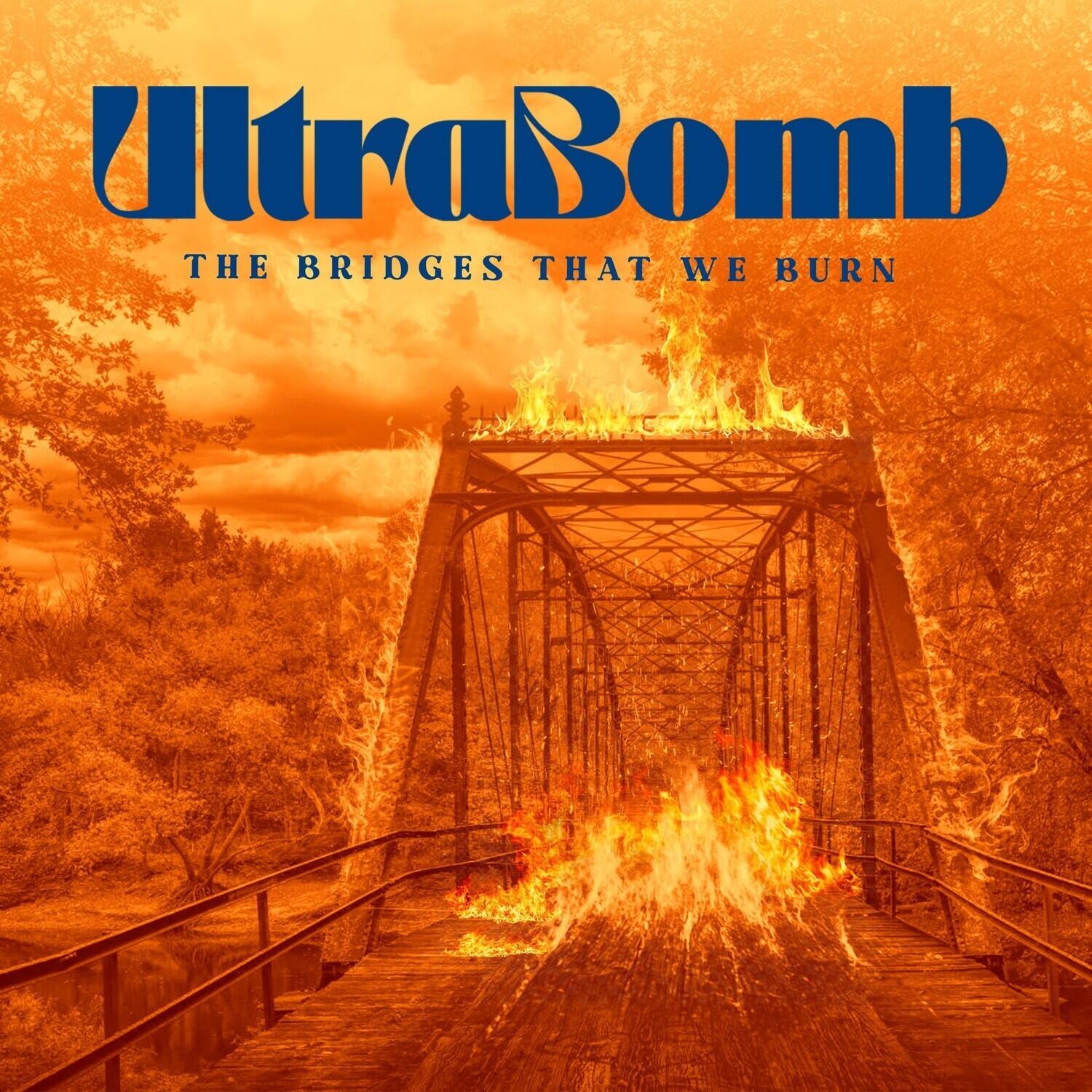 UltraBomb  
The Bridges That We Burn