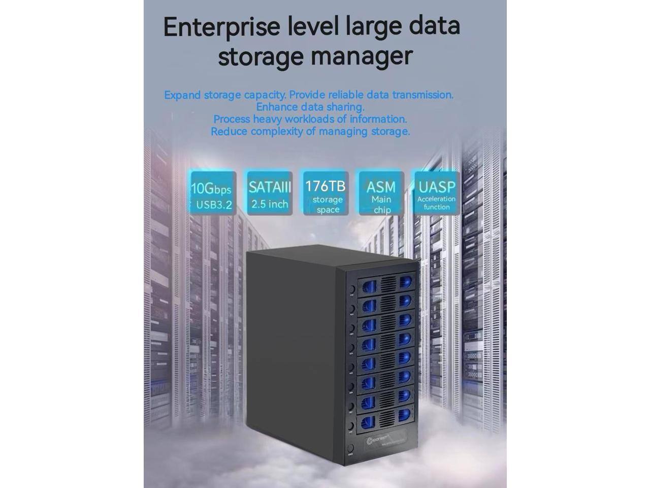 Enterprise level large data storage manager

Expand storage capacity. Provide reliable data transmission. Enhance data sharing. Process heavy workloads of information. Reduce complexity of managing storage.

10Gbps SATAIII 176TB 2.5 inch storage USB3.2 space ASM Main chip UASP Acceleration function