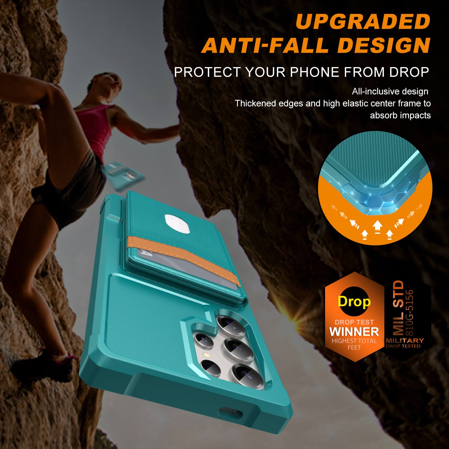 UPGRADED ANTI-FALL DESIGN  
PROTECT YOUR PHONE FROM DROP  

All-inclusive design  
Thickened edges and high elastic center frame to absorb impacts  

Drop TEST WINNER  
MIL 810G-5156  
HIGHEST TOTAL MILITARY FEET DROP TESTED