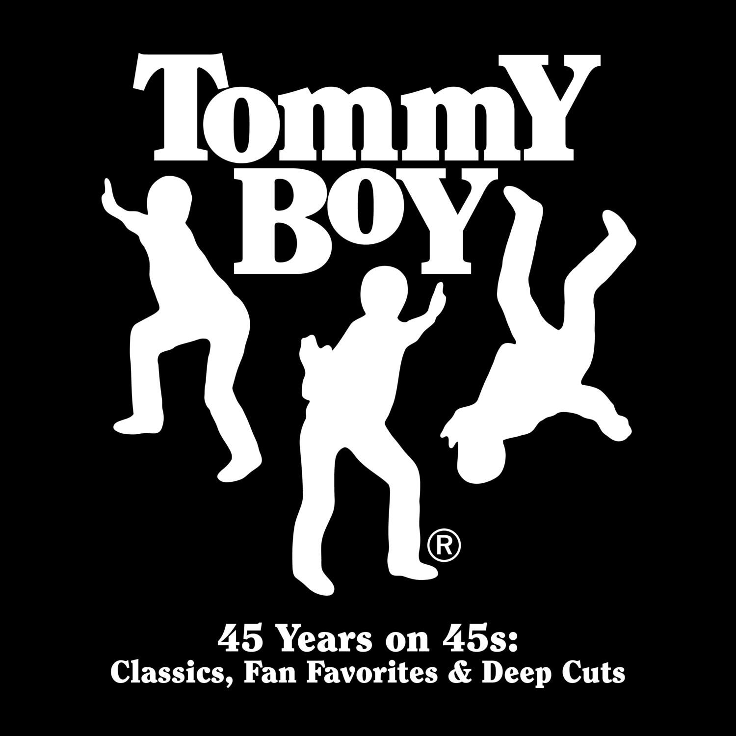 Tommy Boy  
45 Years on 45s: Classics, Fan Favorites & Deep Cuts