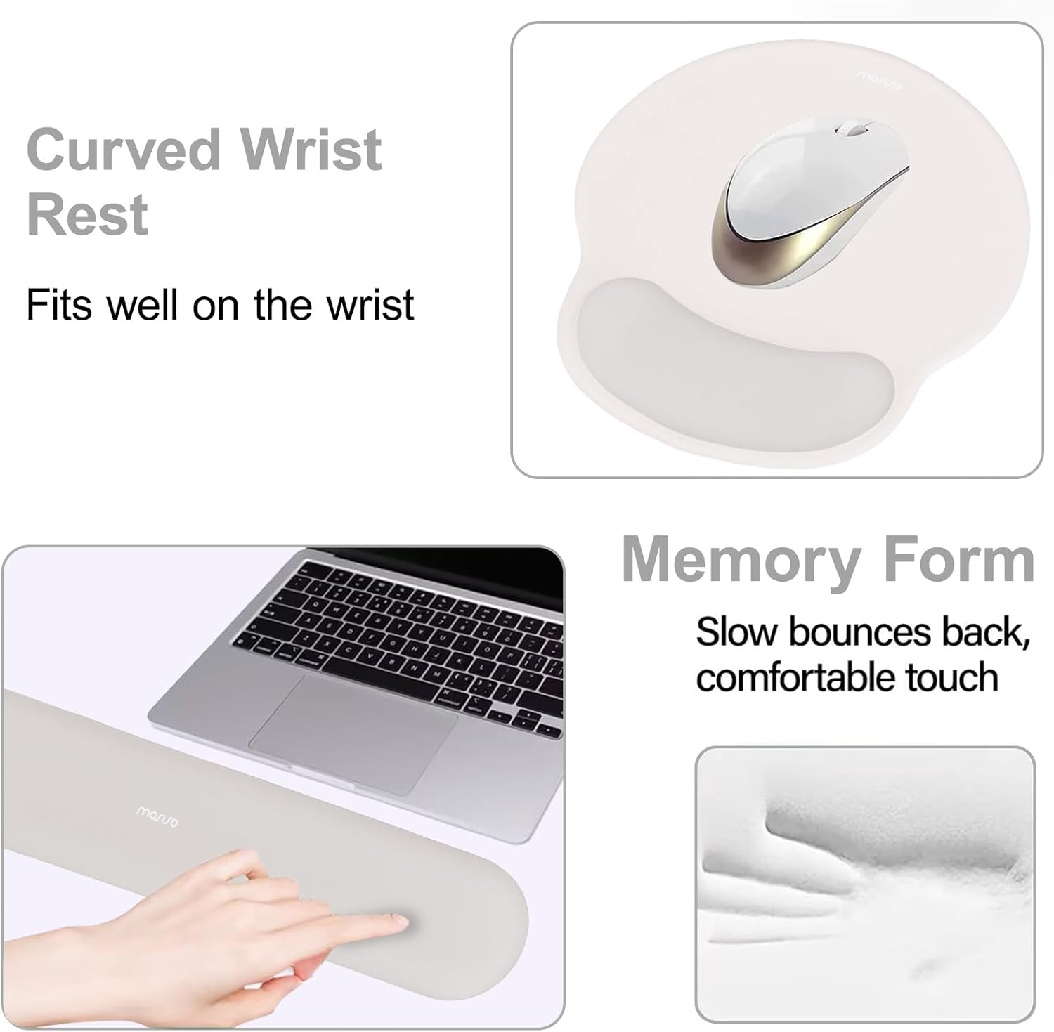Curved Wrist Rest  
Fits well on the wrist  

Memory Form  
Slow bounces back, comfortable touch