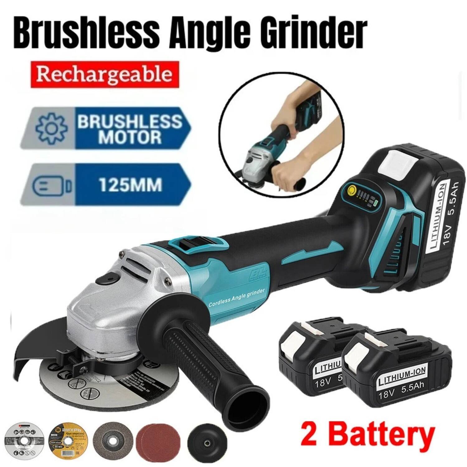 Brushless Angle Grinder  
Rechargeable  

- Brushless Motor  
- 125MM  

Lithium-Ion 18V 5.5Ah  
2 Battery  

Cordless Angle Grinder