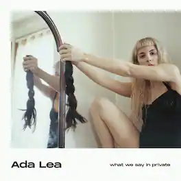 Ada Lea - What We Say In Private - CASSETTES