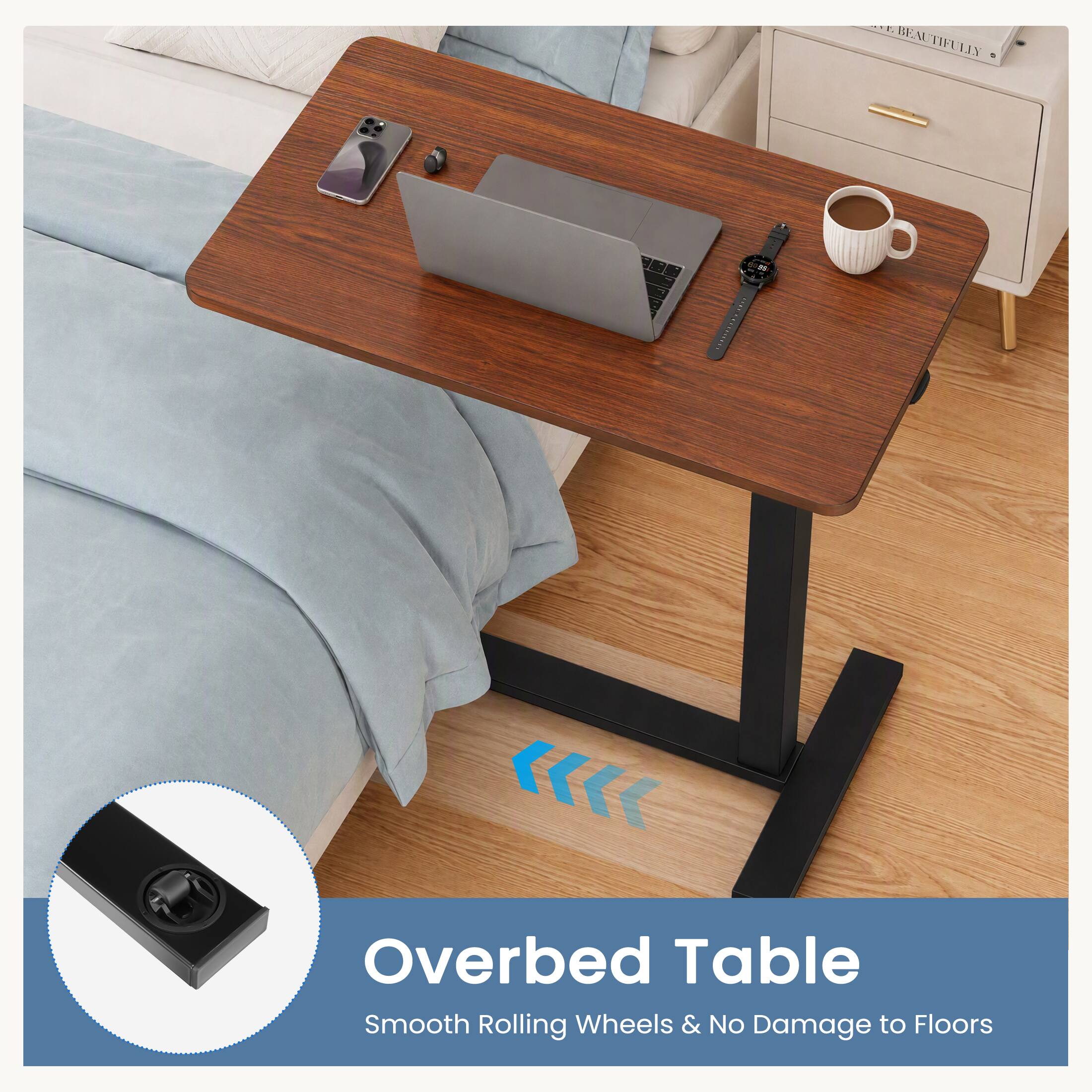 BEAUTIFULLY

Overbed Table Smooth Rolling Wheels & No Damage to Floors