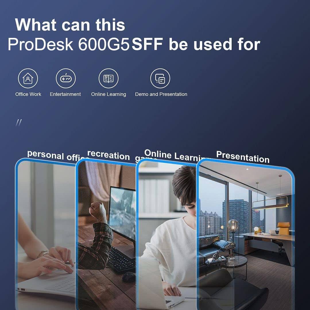 What can this ProDesk 600G5 SFF be used for

- Office Work
- Entertainment
- Online Learning
- Demo and Presentation

personal office recreation game Online Learning Presentation