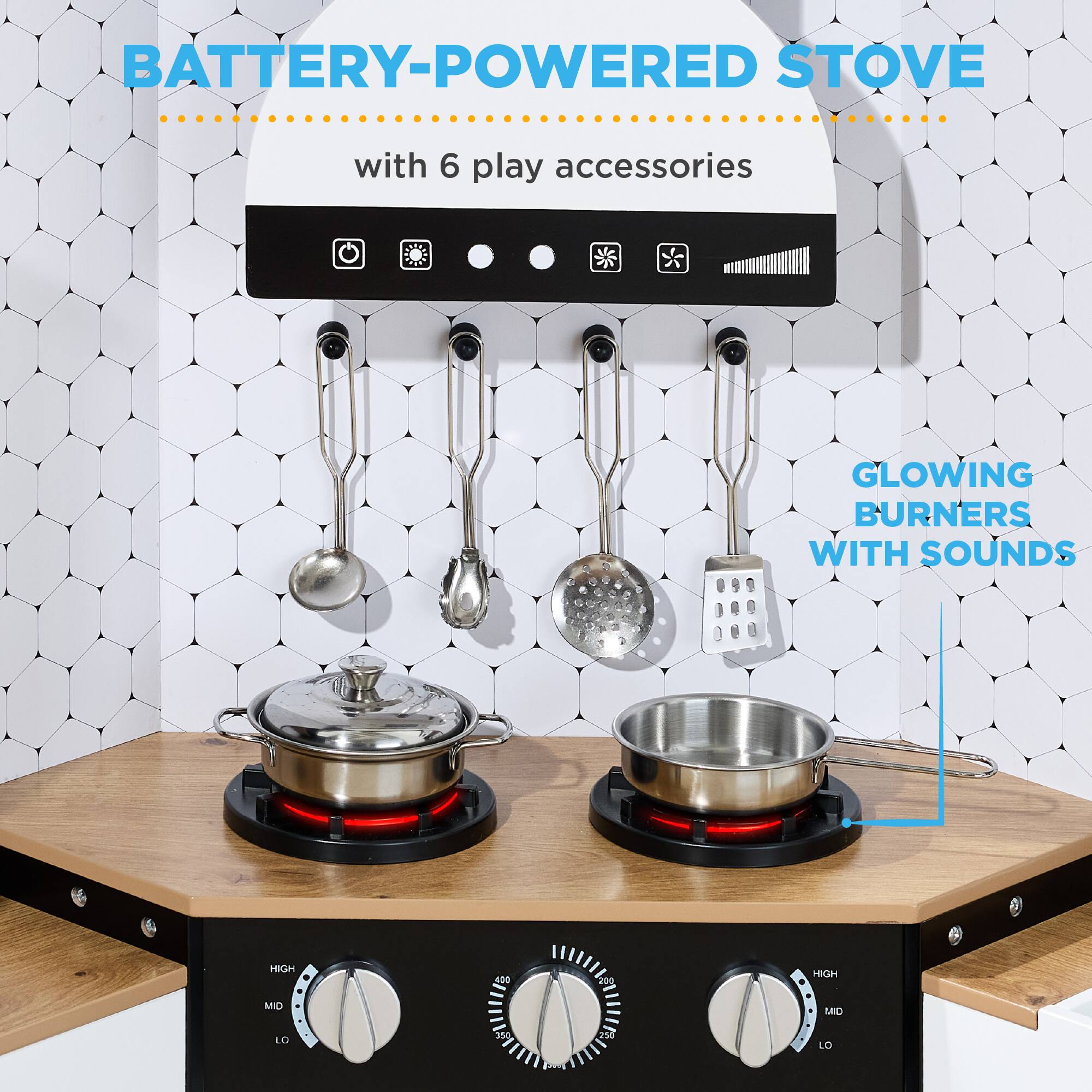 BATTERY-POWERED STOVE
with 6 play accessories
GLOWING BURNERS WITH SOUNDS