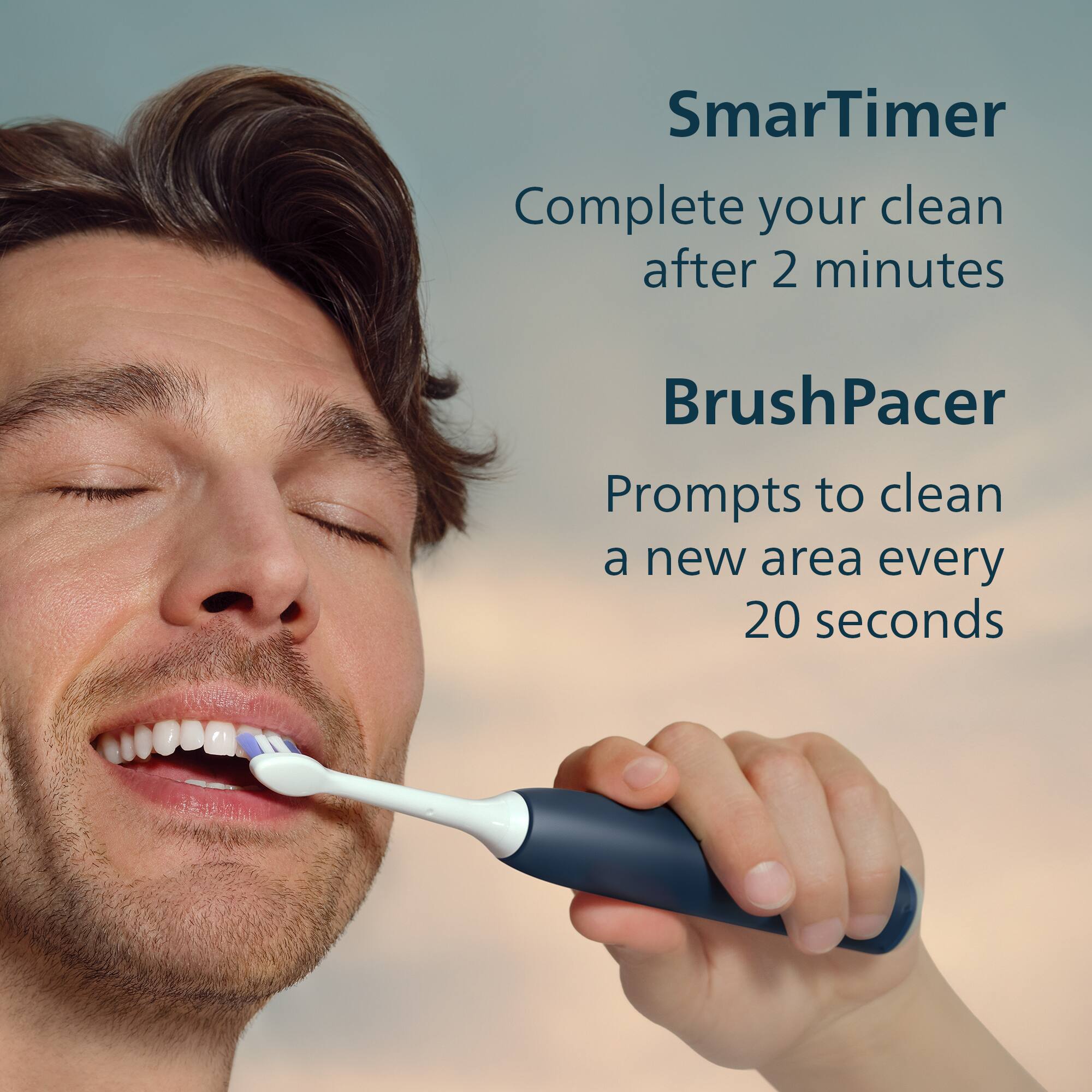 SmarTimer  
Complete your clean after 2 minutes  

BrushPacer  
Prompts to clean a new area every 20 seconds