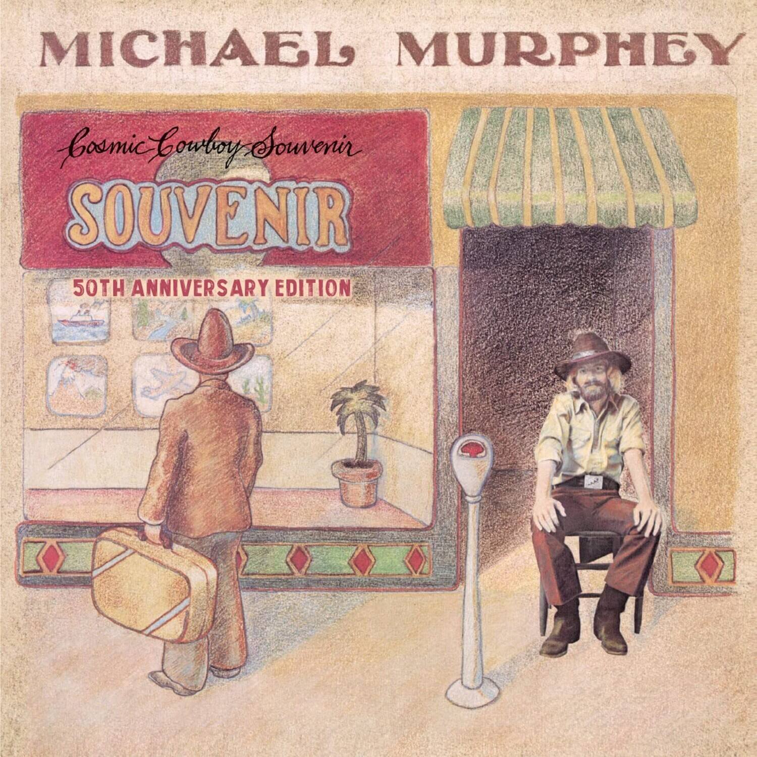 MICHAEL MURPHEY  
Cosmic Cowboy Souvenir  
SOUVENIR  
50TH ANNIVERSARY EDITION