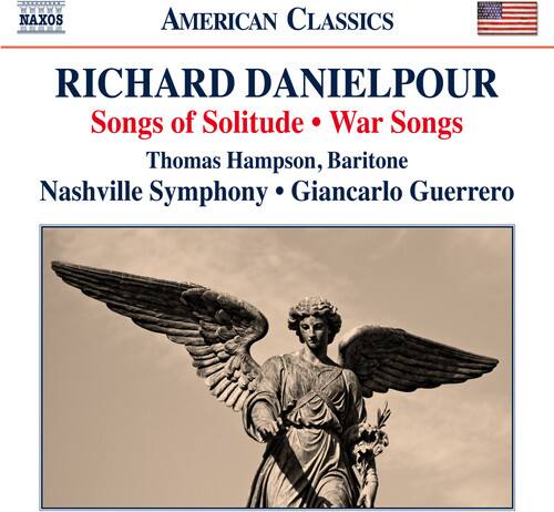 NAXOS AMERICAN CLASSICS

RICHARD DANIELPOUR  
Songs of Solitude • War Songs  
Thomas Hampson, Baritone  
Nashville Symphony • Giancarlo Guerrero