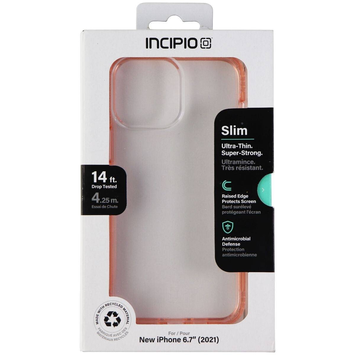 INCIPIO Slim 14 ft. Drop Tested 4.25 m.  
Essai de Chute Ultra-Thin. Super-Strong.  
Ultramince. Très résistant.  
Raised Edge Protects Screen  
Bord surélevé protégeant l'écran  
Antimicrobial Defense  
Protection antimicrobienne  
RECYCLED WITH MADE MATERIAL  
FABRIQUÉ AVEC RECYCLES  
For New iPhone 6.7" (2021)