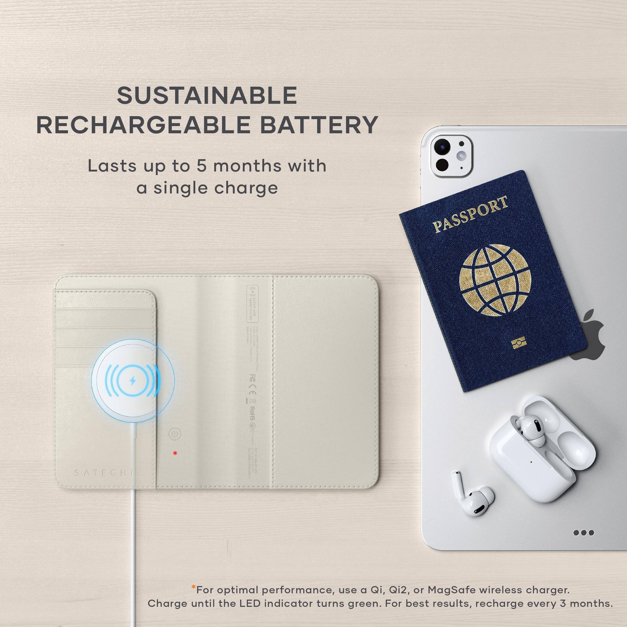 SUSTAINABLE RECHARGEABLE BATTERY  
Lasts up to 5 months with a single charge  

PASSPORT  

*For optimal performance, use a Qi, Qi2, or MagSafe wireless charger. Charge until the LED indicator turns green. For best results, recharge every 3 months.