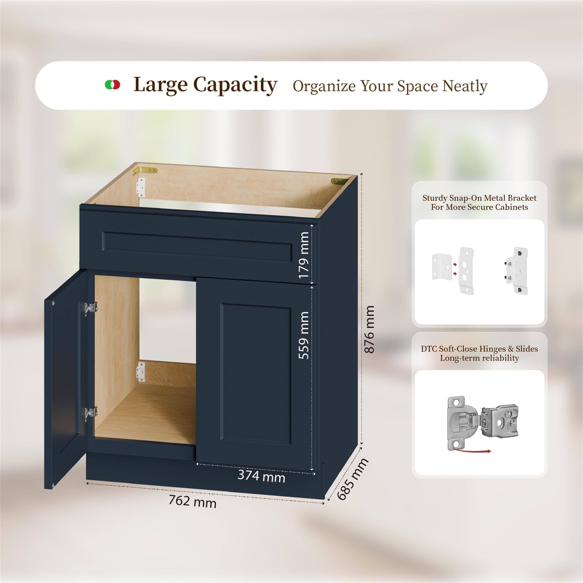 Large Capacity Organize Your Space Neatly Sturdy Snap-On Metal Bracket For More Secure Cabinets

- 179 mm
- 559 mm
- 876 mm
- 762 mm
- 374 mm
- 685 mm

DTC Soft-Close Hinges & Slides Long-term reliability