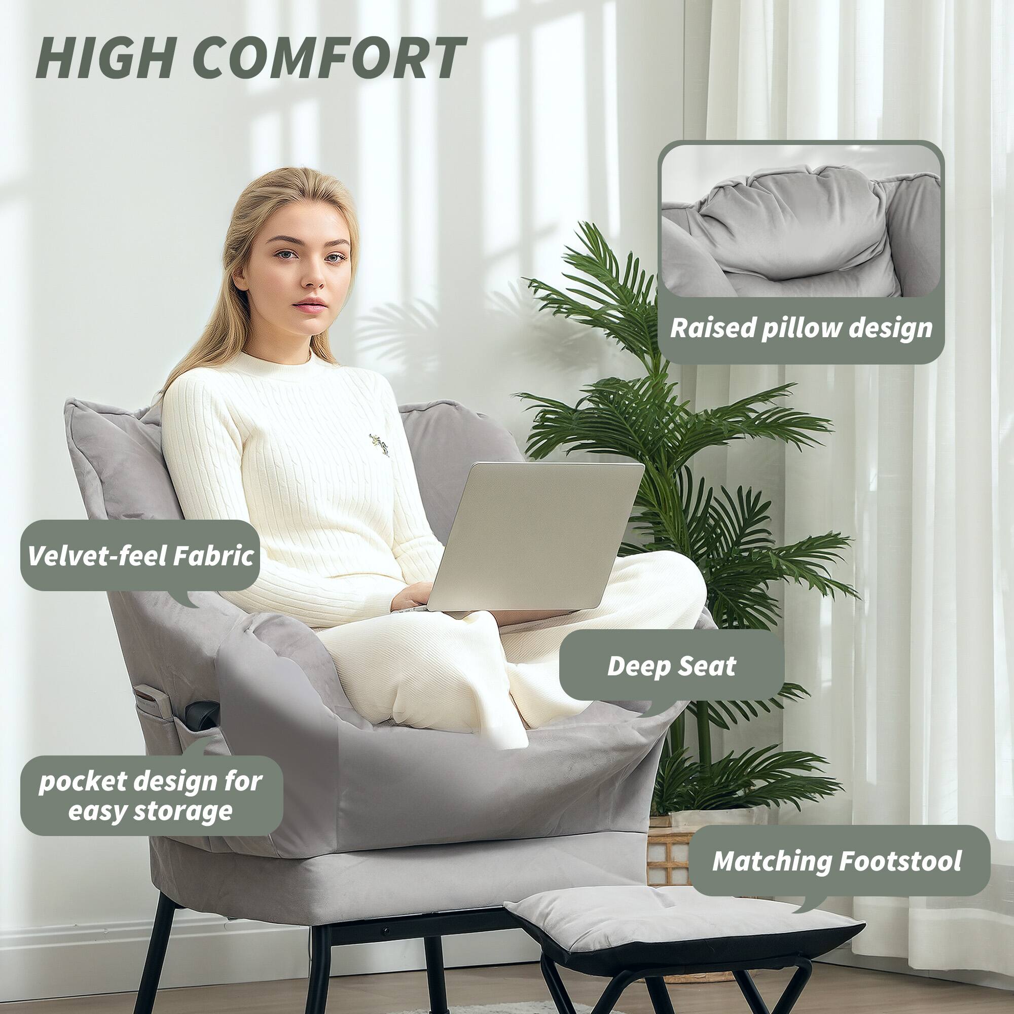 HIGH COMFORT
Raised pillow design
Velvet-feel Fabric
Deep Seat
pocket design for easy storage
Matching Footstool