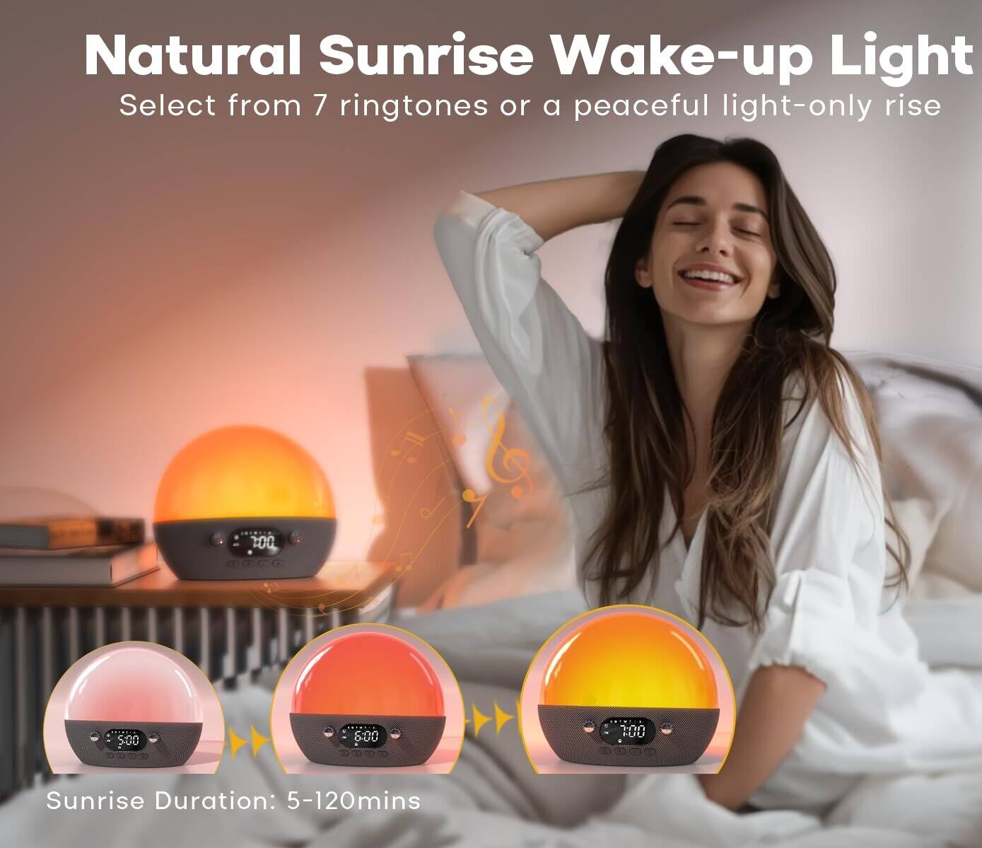 Natural Sunrise Wake-up Light  
Select from 7 ringtones or a peaceful light-only rise  

Sunrise Duration: 5-120mins