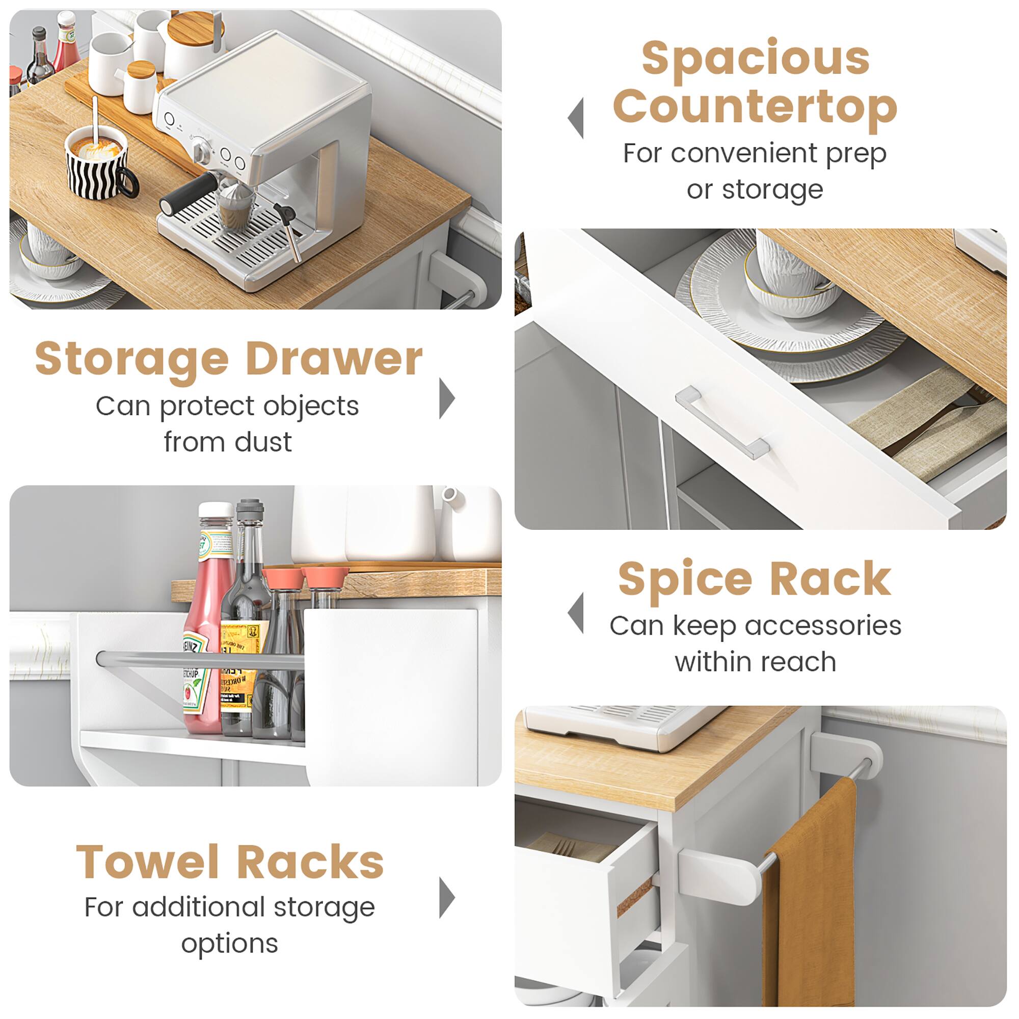 - Spacious Countertop: For convenient prep or storage
- Storage Drawer: Can protect objects from dust
- Spice Rack: Can keep accessories within reach
- Towel Racks: For additional storage options