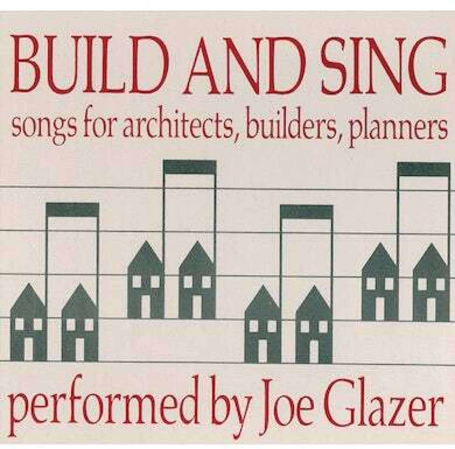 Joe Glazer - Build & Sing: Songs For Architects, Builders & Pla   - COMPACT DISCS [CD] price history on PriceWatchPro