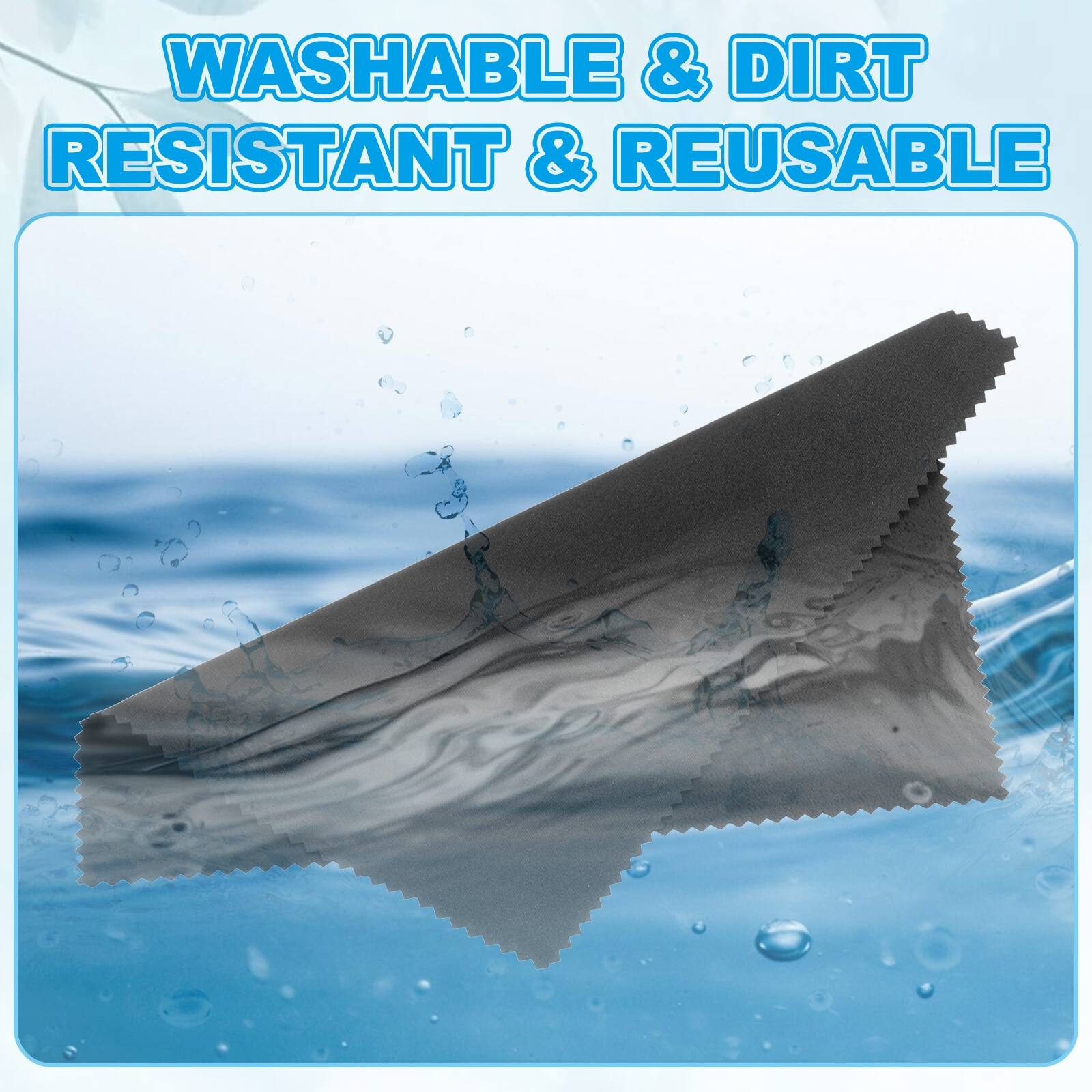 WASHABLE & DIRT RESISTANT & REUSABLE