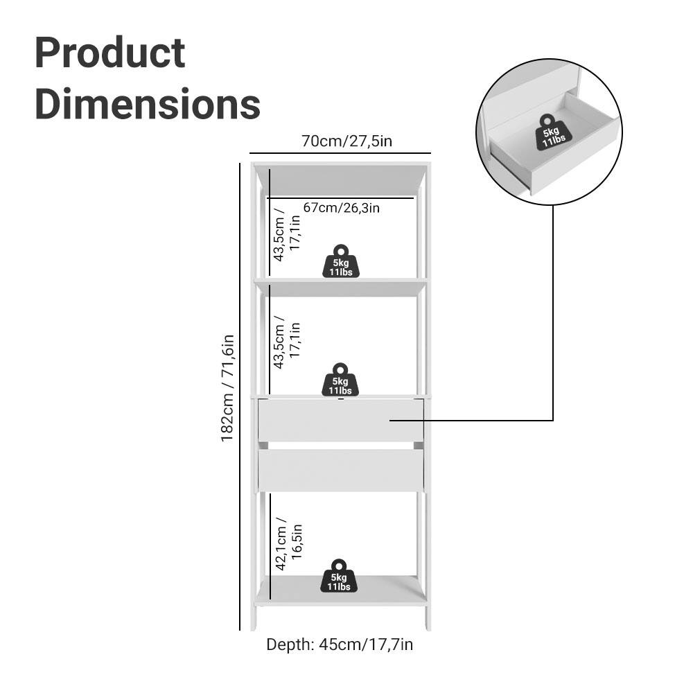 Product Dimensions

- Height: 182cm / 71.6in
- Width: 70cm / 27.5in
- Depth: 45cm / 17.7in

Shelf Dimensions:
1. 67cm / 26.3in (width) x 43.5cm / 17.1in (depth) x 5kg / 11lbs
2. 67cm / 26.3in (width) x 43.5cm / 17.1in (depth) x 5kg / 11lbs
3. 42.1cm / 16.5in (width) x 43.5cm / 17.1in (depth) x 5kg / 11lbs