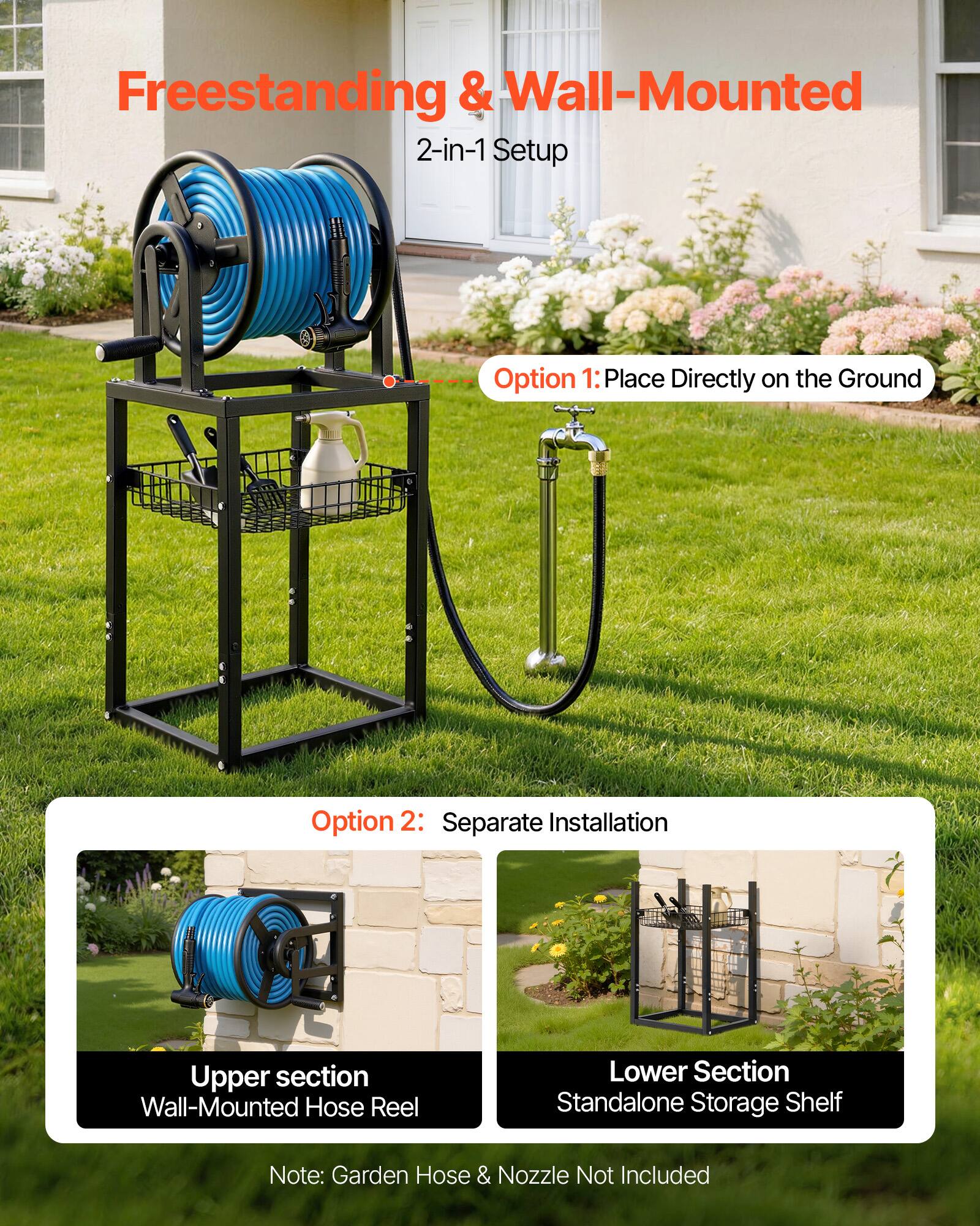 Freestanding & Wall-Mounted 2-in-1 Setup!

Option 1: Place Directly on the Ground

Option 2: Separate Installation
- Upper section: Wall-Mounted Hose Reel
- Lower Section: Standalone Storage Shelf

Note: Garden Hose & Nozzle Not Included