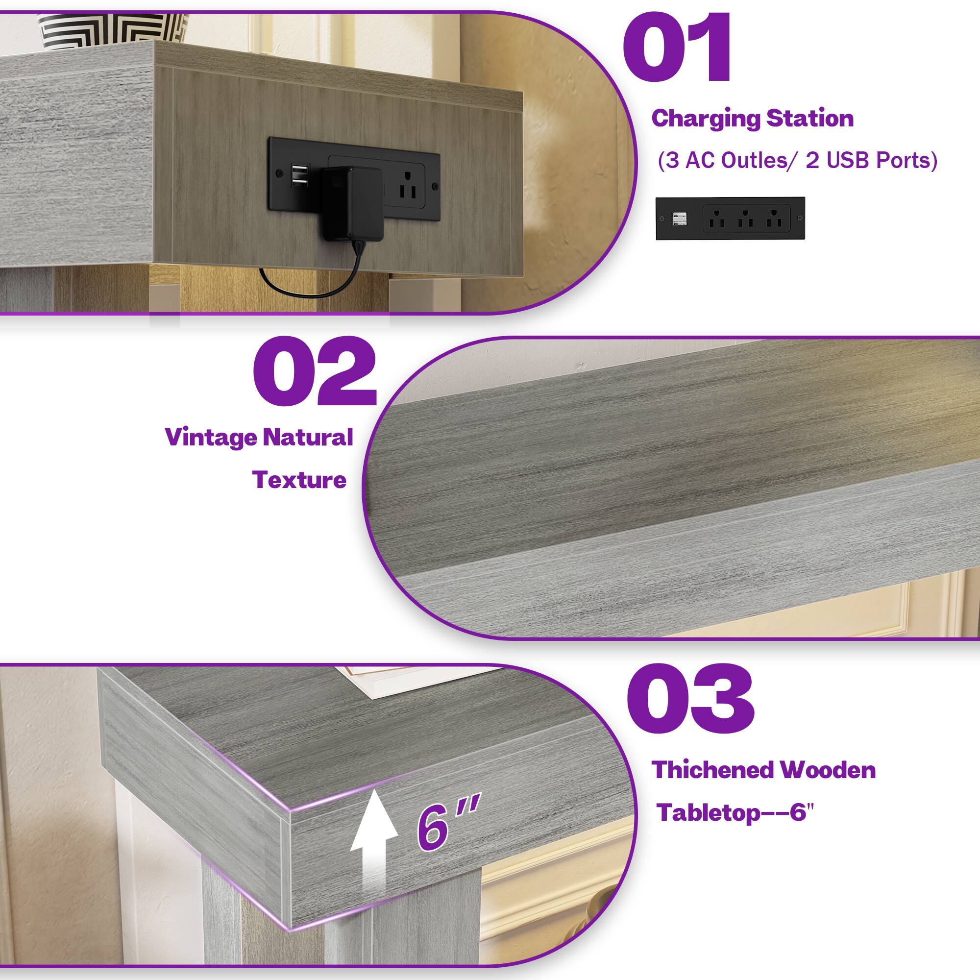 01 Charging Station (3 AC Outlets/ 2 USB Ports)  
02 Vintage Natural Texture  
03 Thickened Wooden Tabletop--6"