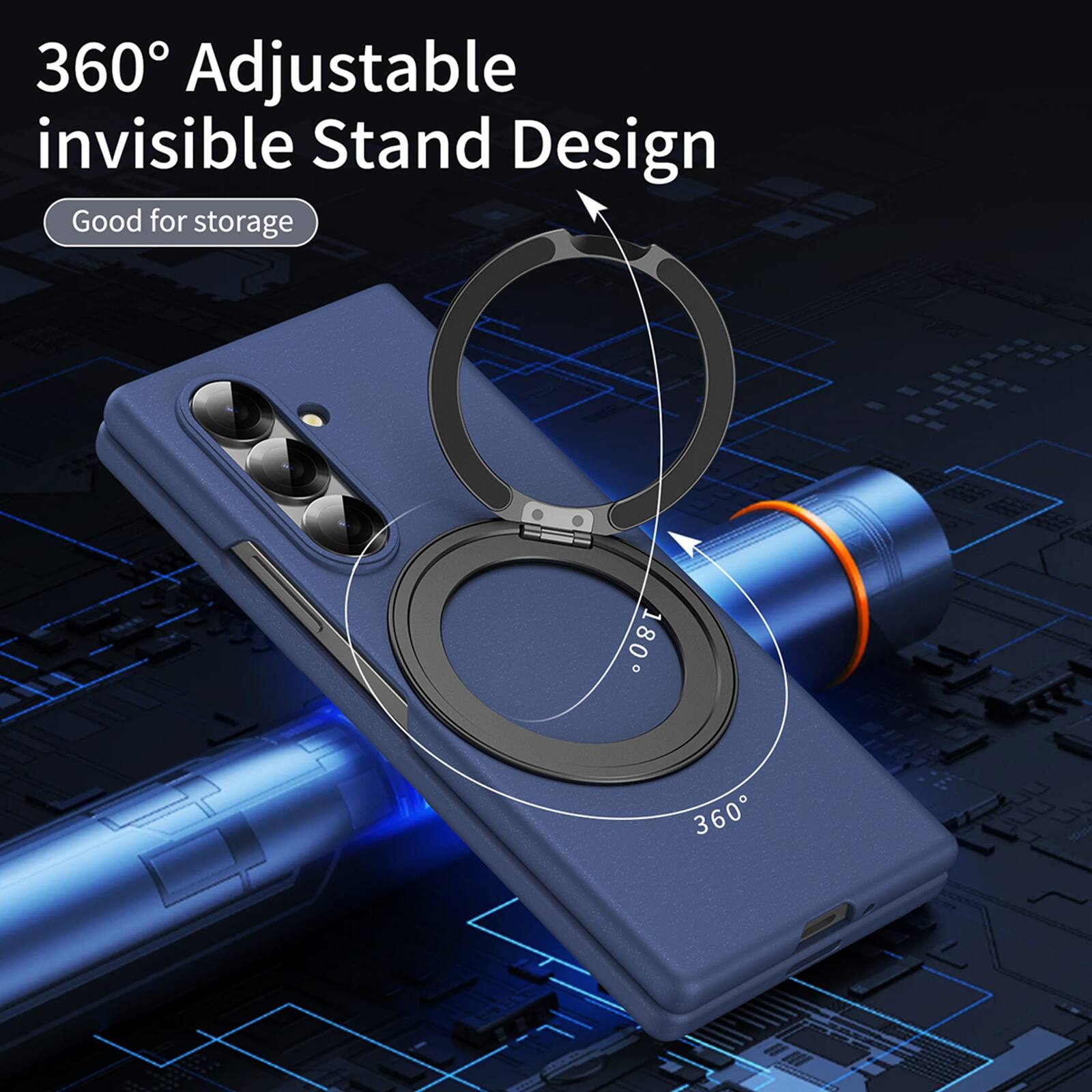 360° Adjustable invisible Stand Design  
Good for storage