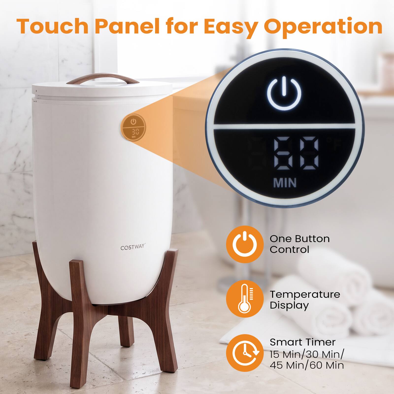 Touch Panel for Easy Operation

10 JU
MIN
COSTWAY

One Button Control
Temperature Display
Smart Timer 15 Min/30 Min/ 45 Min/60 Min