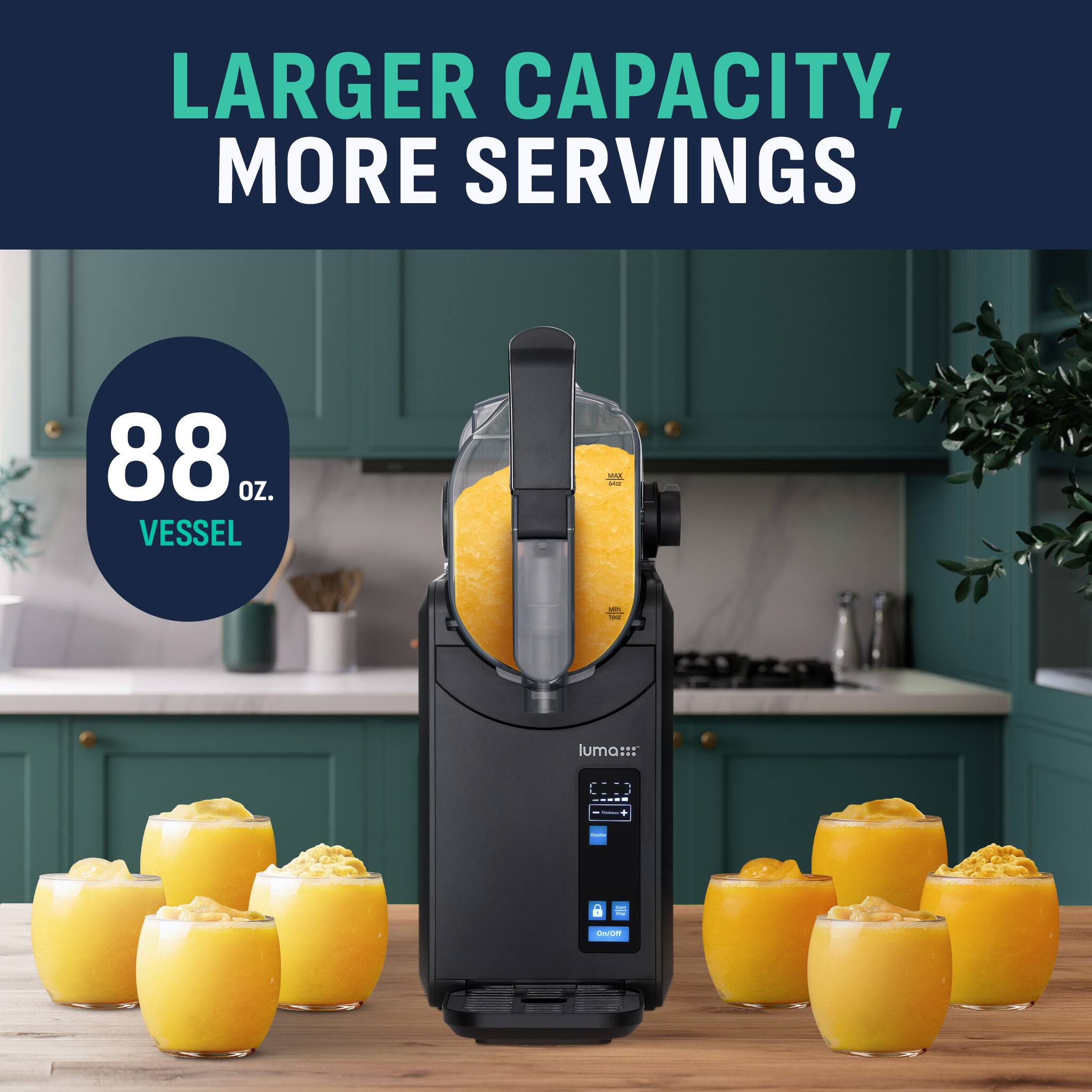 Larger Capacity, More Servings  
88 oz. Vessel