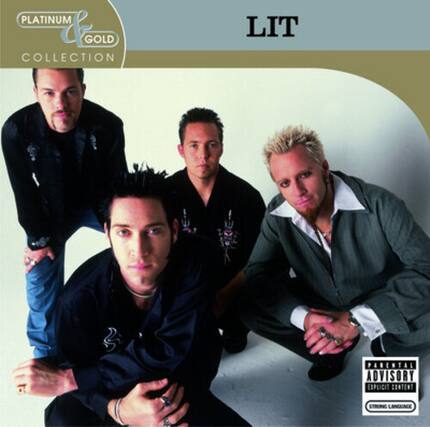 PLATINUM GOLD COLLECTION
LIT
PARENTAL ADVISORY EXPLICIT CONTENT